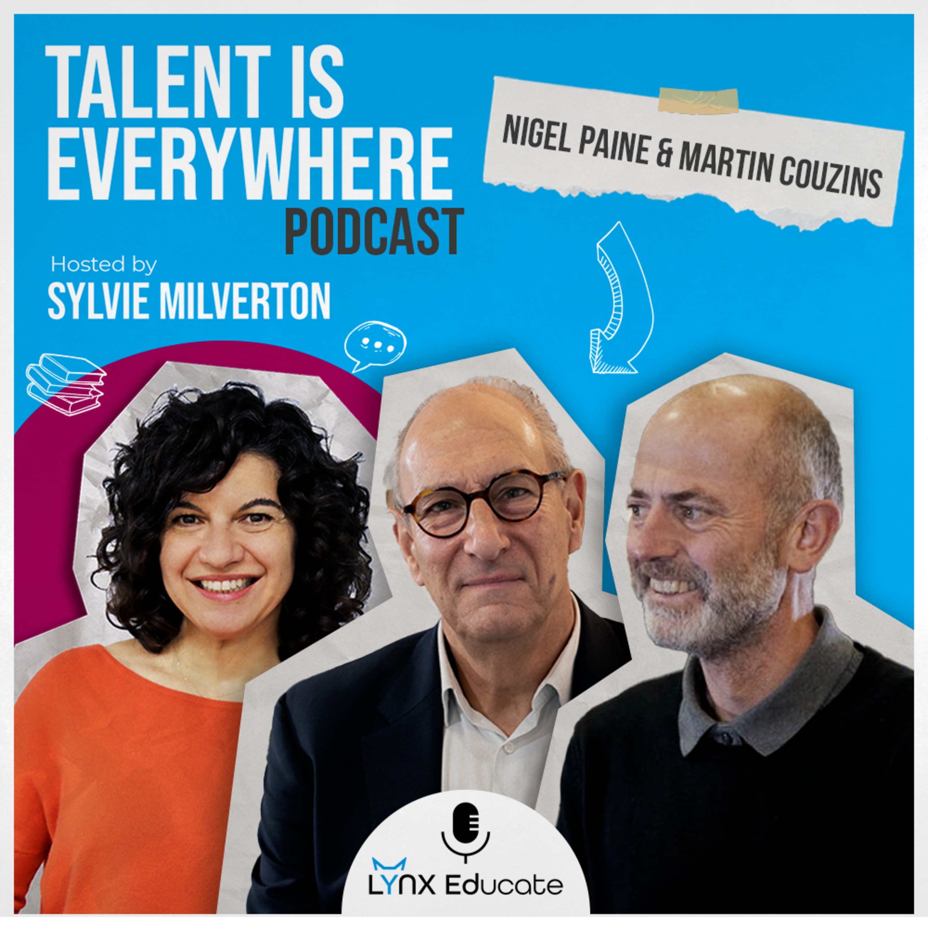 Dr. Nigel Paine & Martin Couzins - Season 2, Episode 06 - Talent is Everywhere! episode artwork