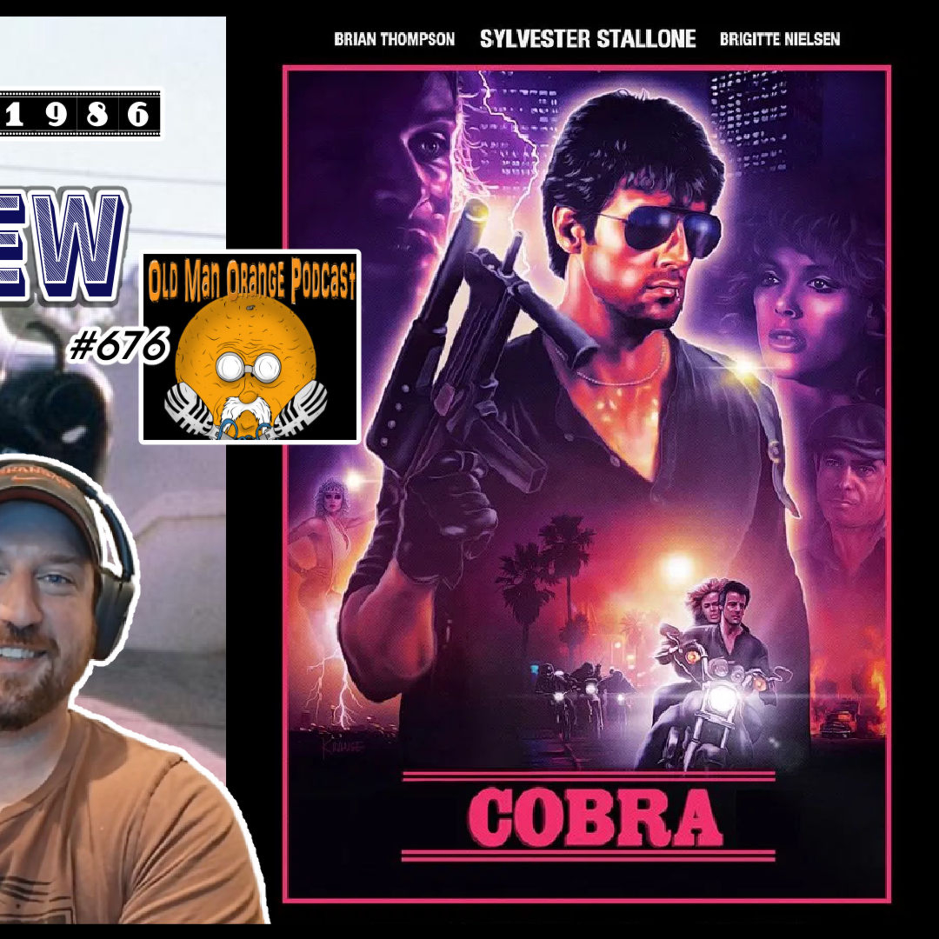 Cobra (1986) Vintage Cinema Review - Old Man Orange Podcast 676 episode artwork