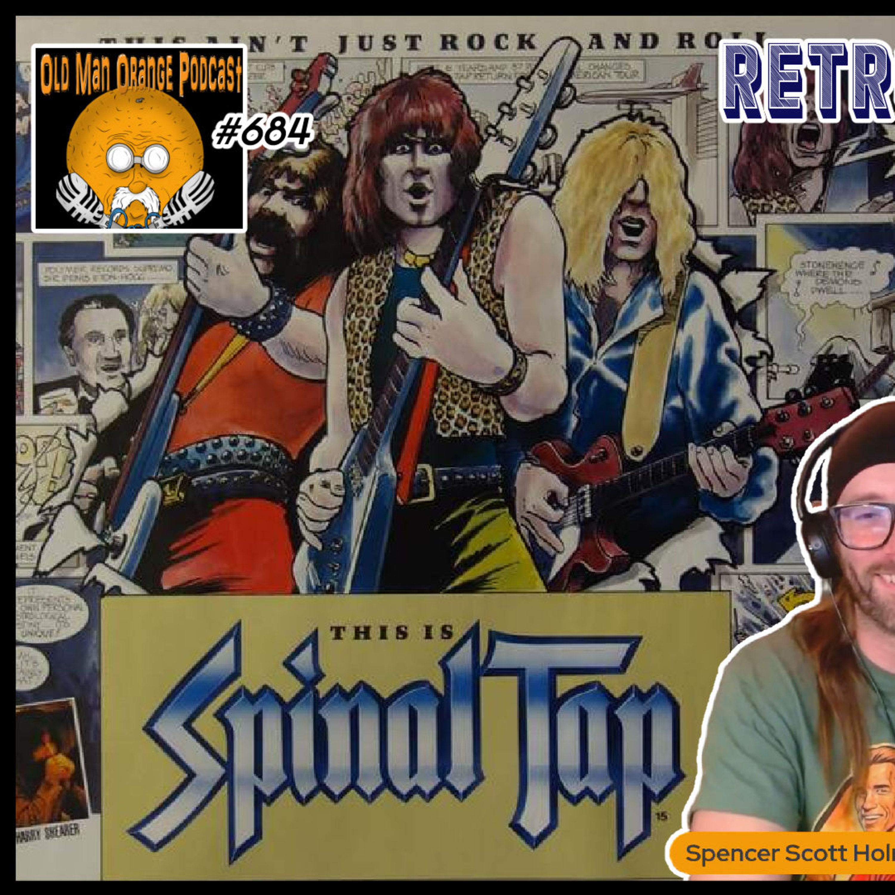 Spinal Tap 1 & 2 Review Retrospective - Old Man Orange Podcast 684