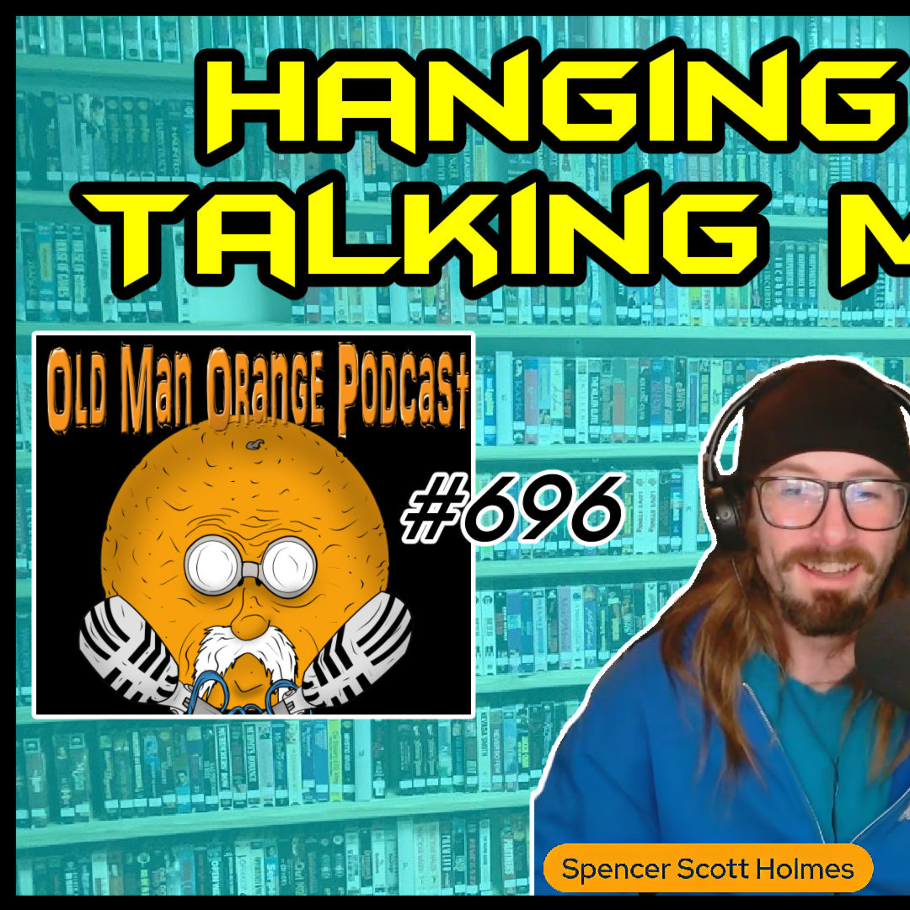Hanging Out Talking Movies - Old Man Orange Podcast 696 episode artwork
