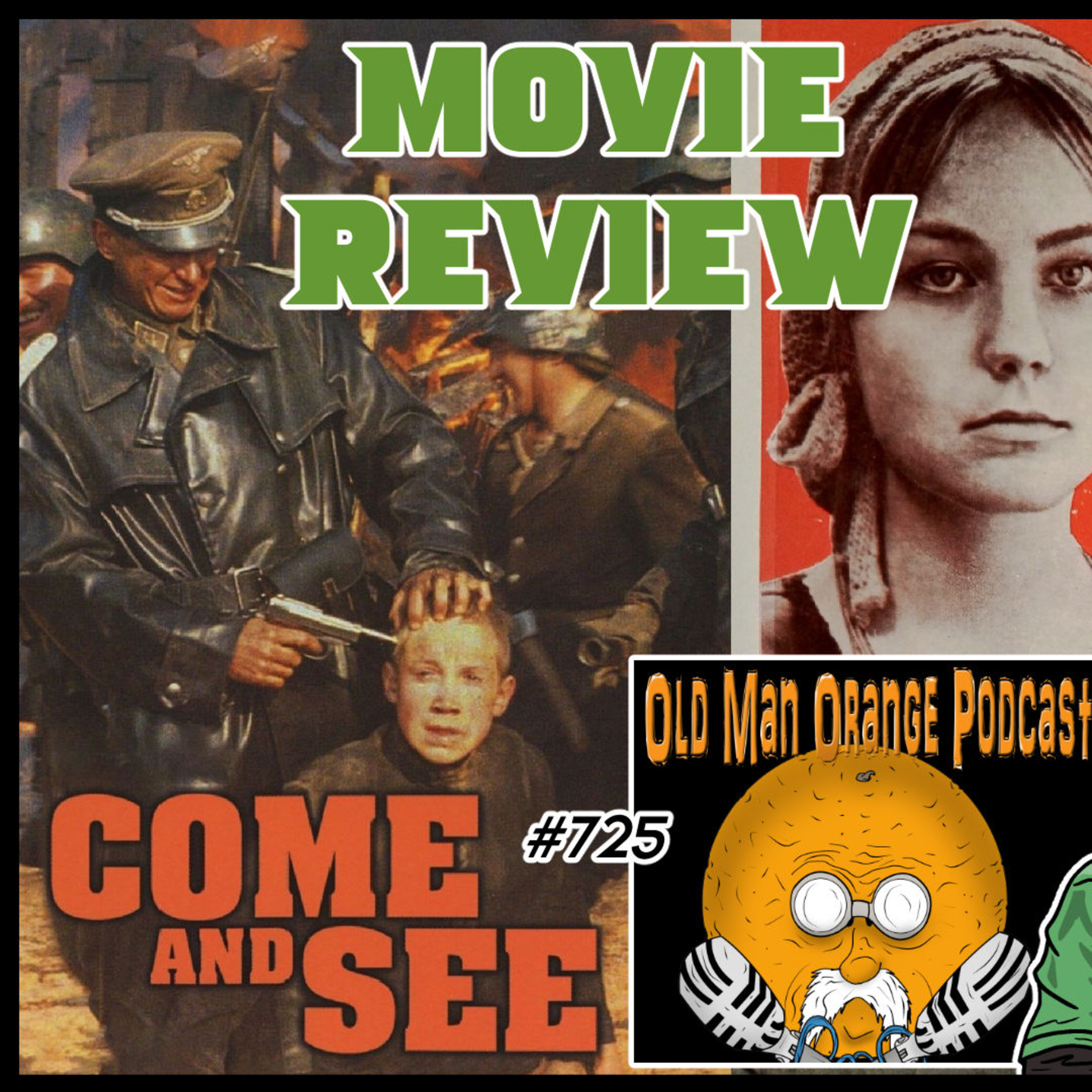 Come and See (1985) Review - Old Man Orange Podcast 725 episode artwork