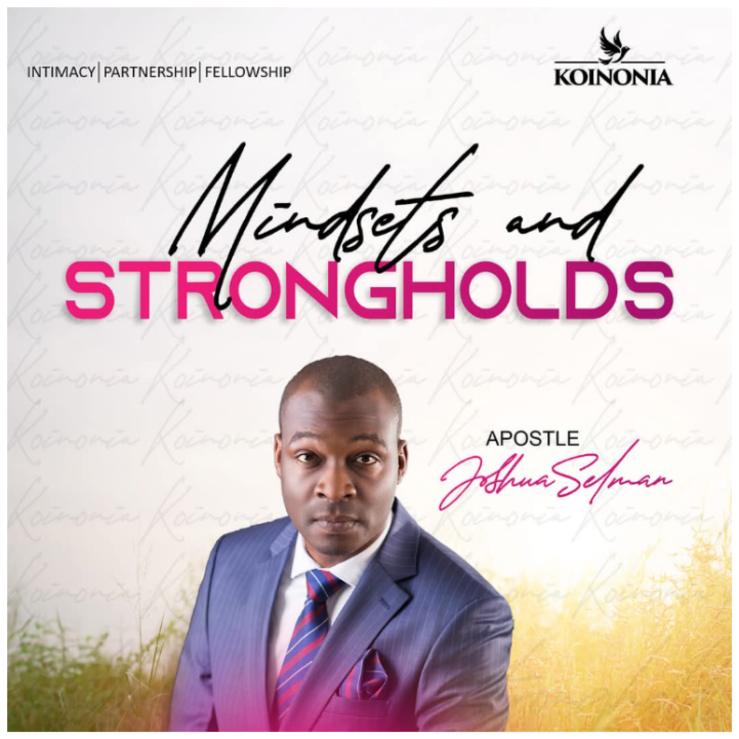 MINDSETS AND STRONGHOLDS WITH APOSTLE JOSHUA SELMAN 21.03.2021