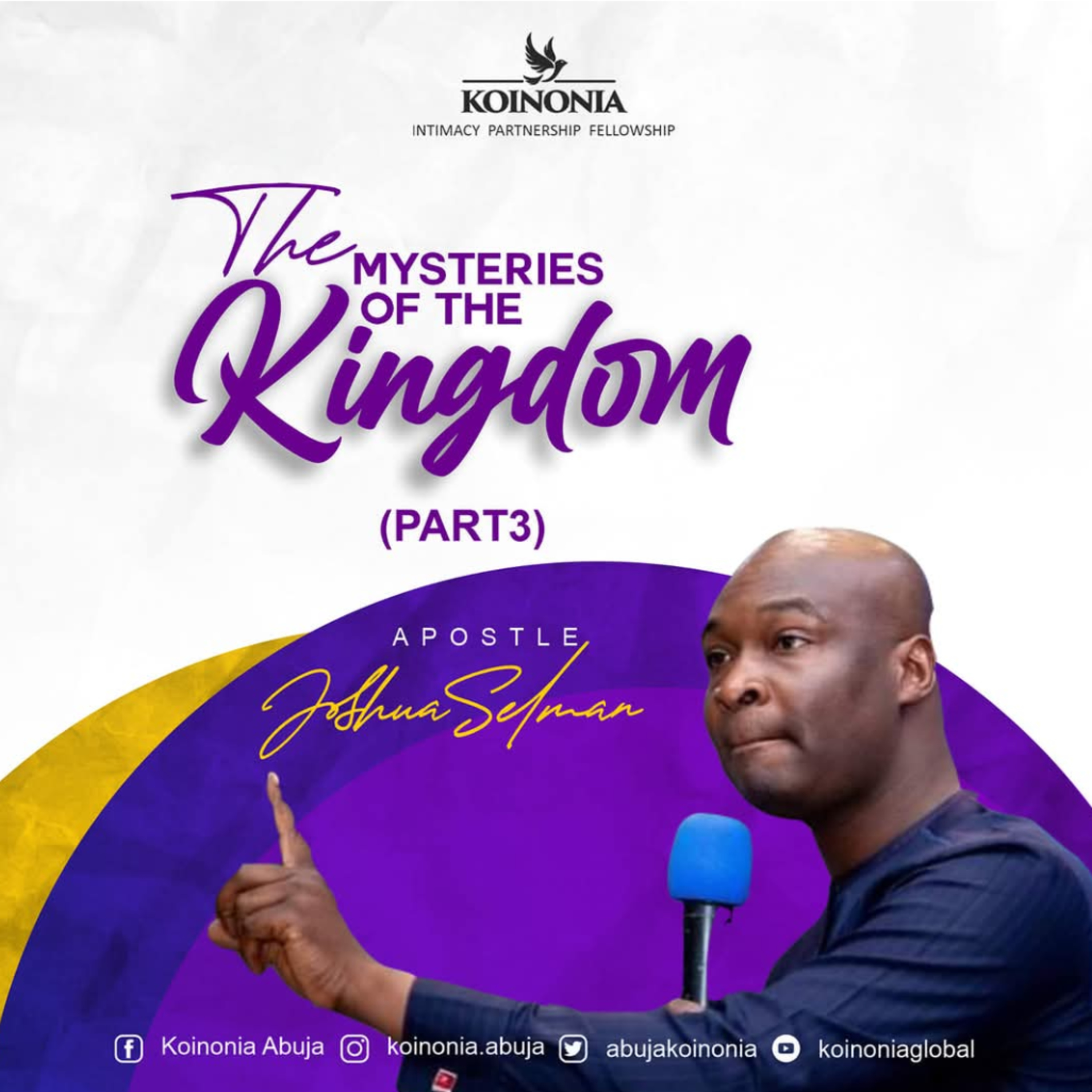 THE MYSTERIES OF THE KINGDOM (PART 3) WITH APOSTLE JOSHUA SELMAN 23.05.2021