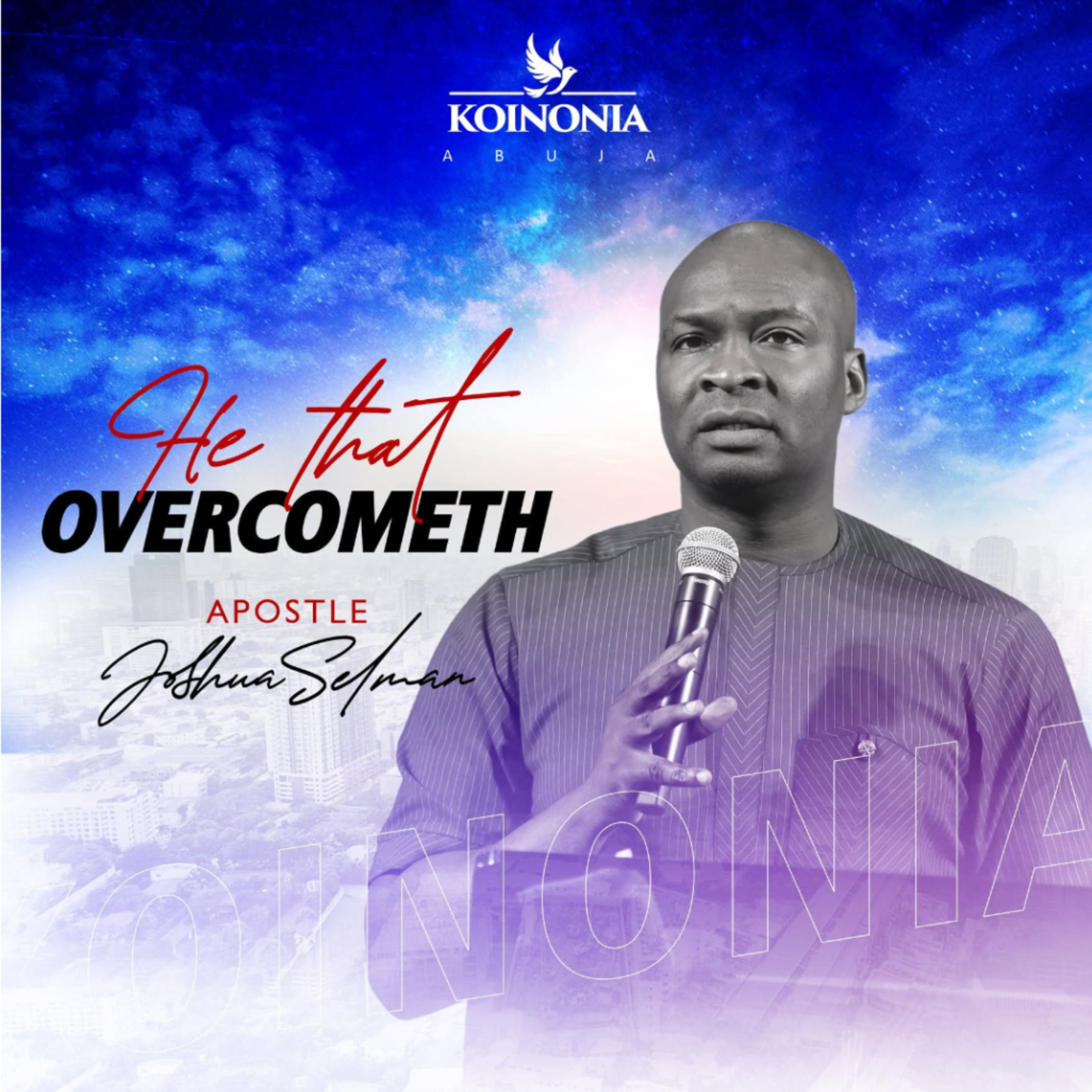 HE THAT OVERCOMETH WITH APOSTLE JOSHUA SELMAN 07.11.2021