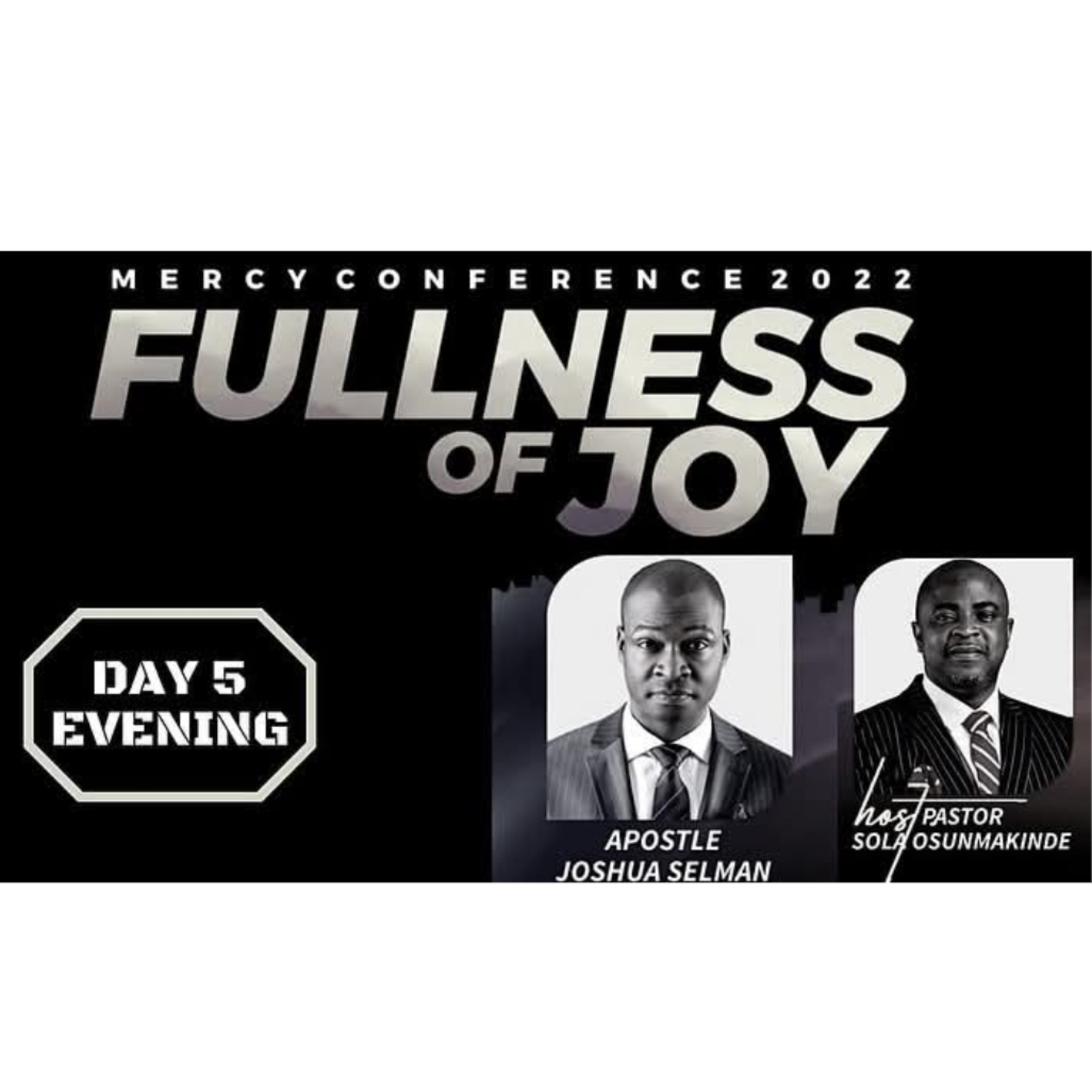 FULLNESS OF JOY I (MERCY CONFERENCE 2022) WITH APOSTLE JOSHUA SELMAN 05.02.2022