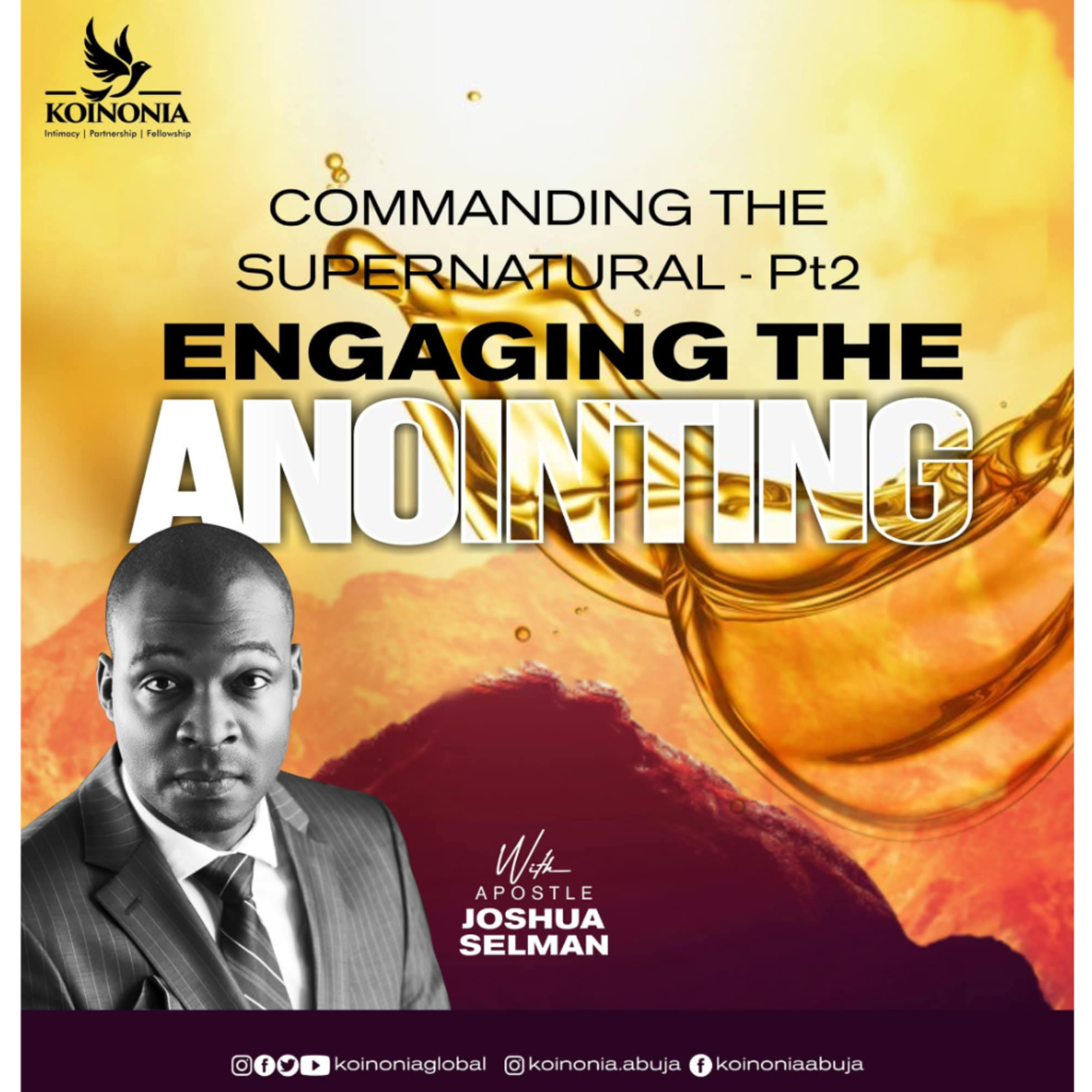 COMMANDING THE SUPERNATURAL PART TWO (ENGAGING THE ANOINTING) WITH APOSTLE JOSHUA SELMAN 20.02.2022