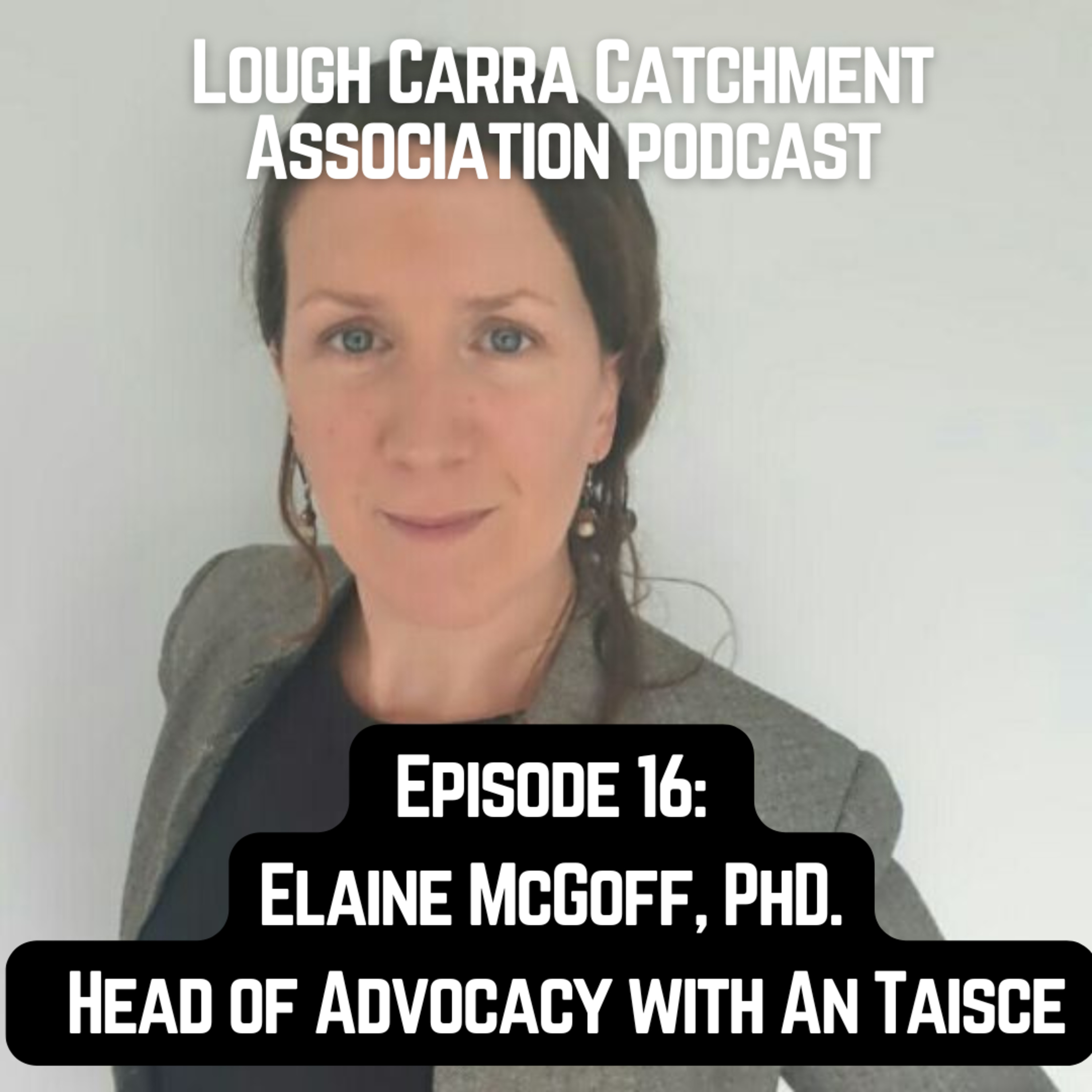 Episode 16 - Dr. Elaine McGoff, Head of Advocacy with An Taisce