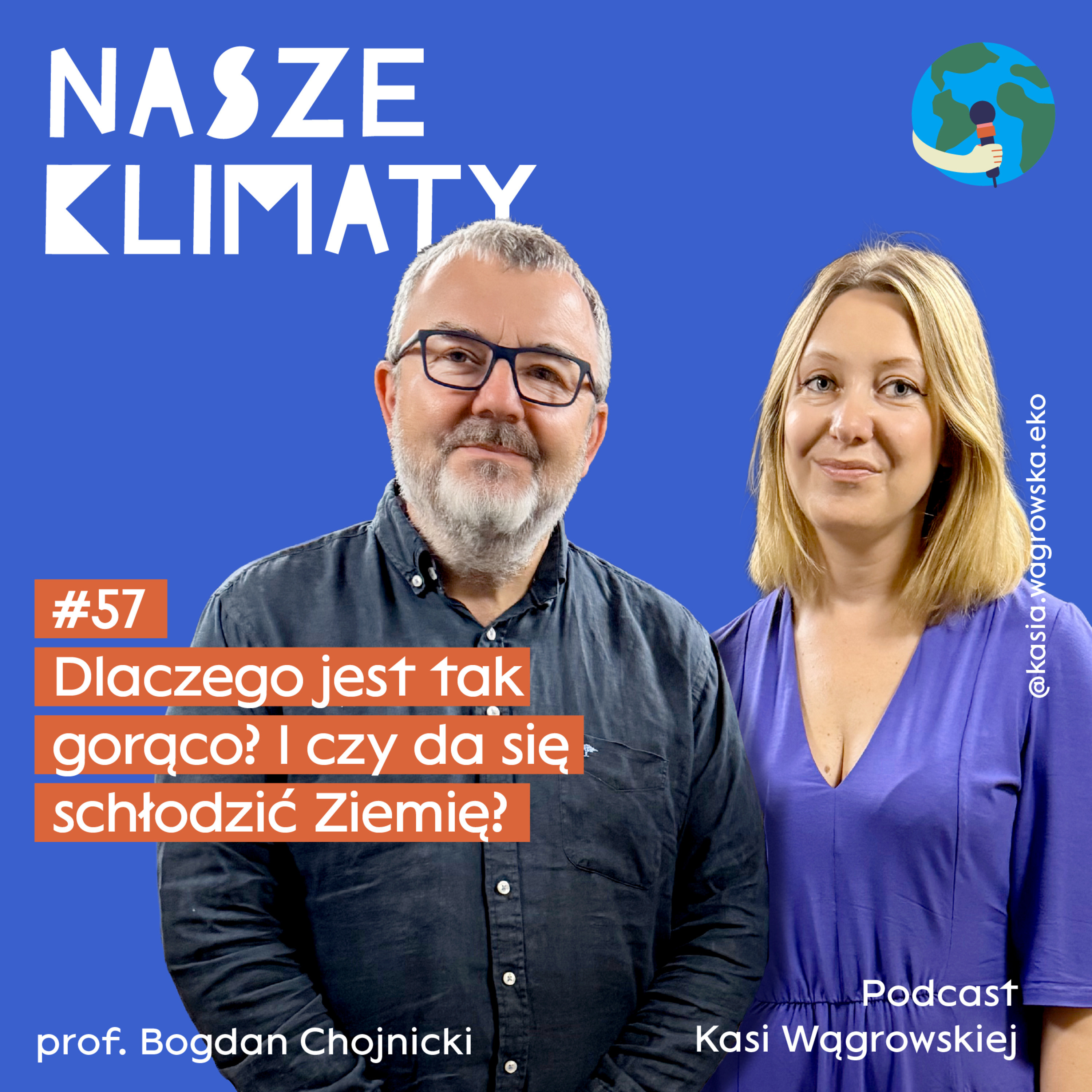 #57 Dlaczego jest tak gorąco? I czy da się schłodzić Ziemię? prof. Bogdan Chojnicki episode artwork