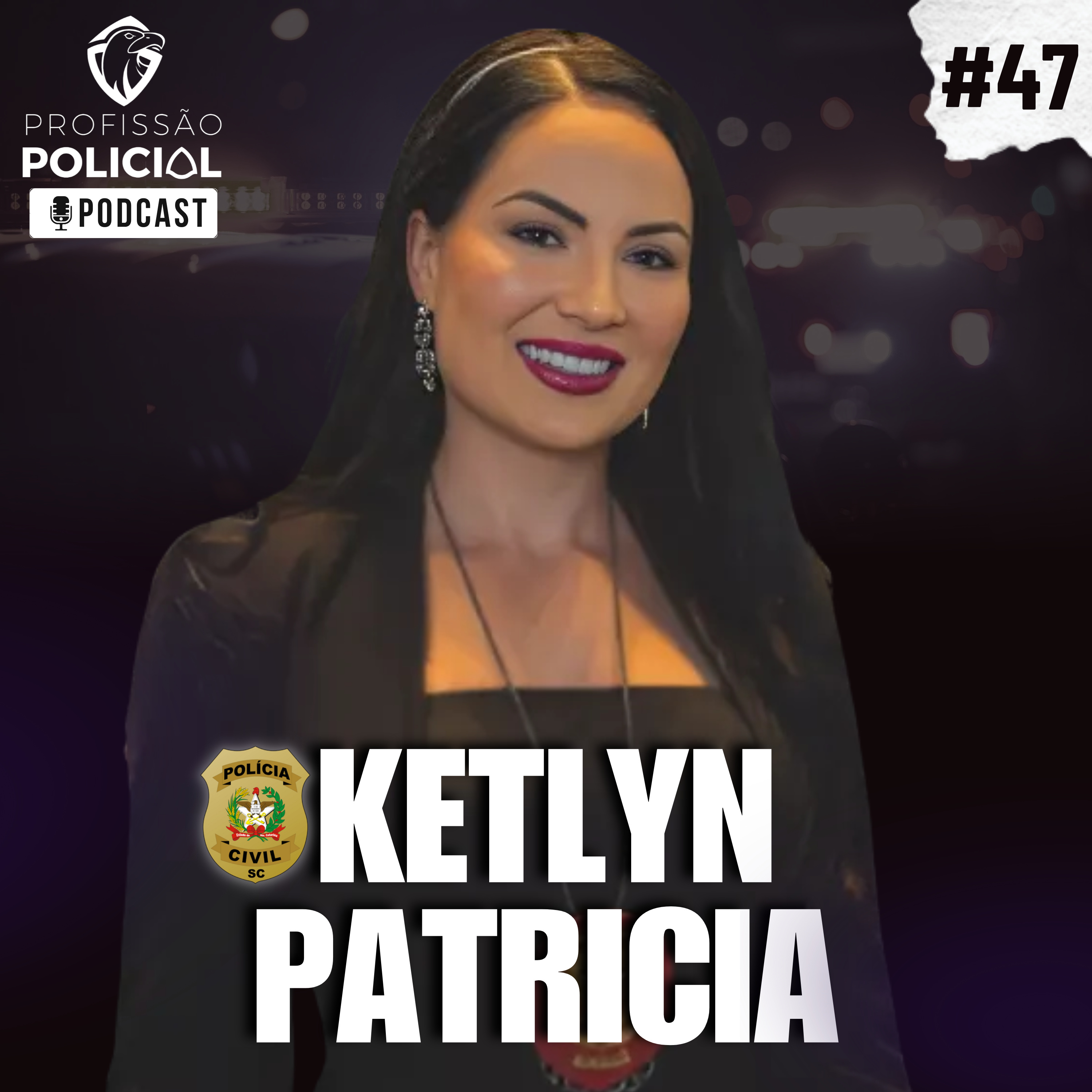 Delegada PCSC Ketlyn Patricia | #47 episode artwork