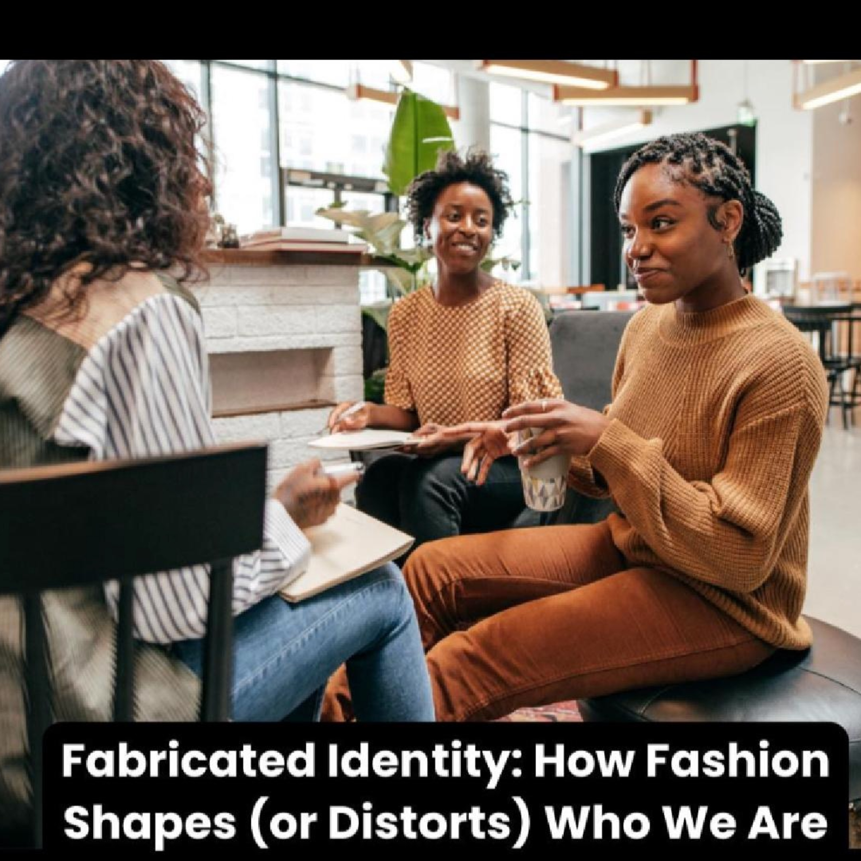 Fabricated Identity: How Fashion Shapes (or Distorts) Who We Are episode artwork