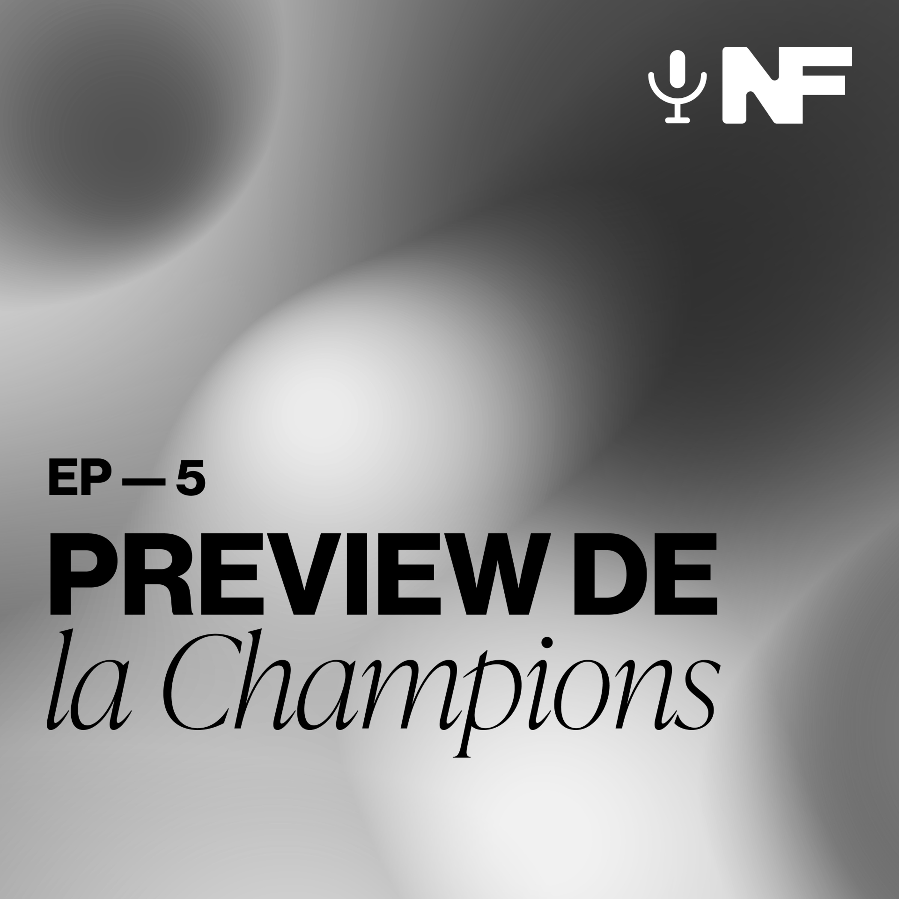 Ep. 5 — Preview de la Champions I episode artwork