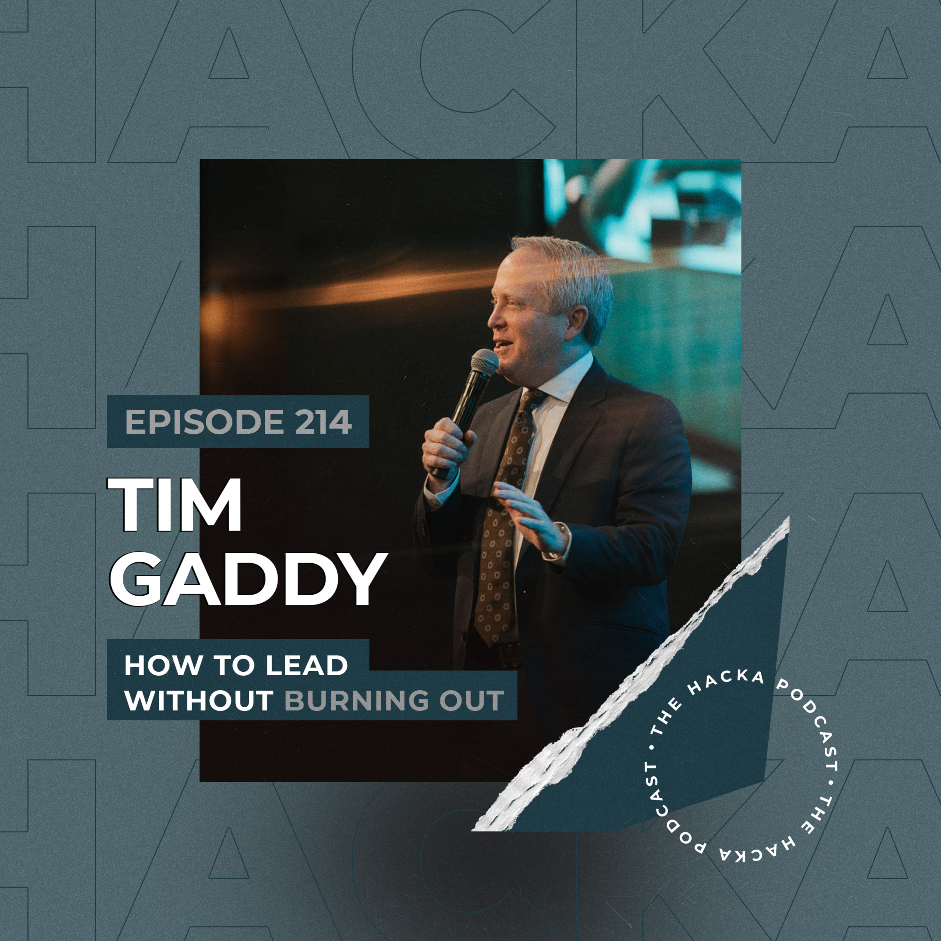 214. Tim Gaddy - How to Lead Without Burning Out episode artwork