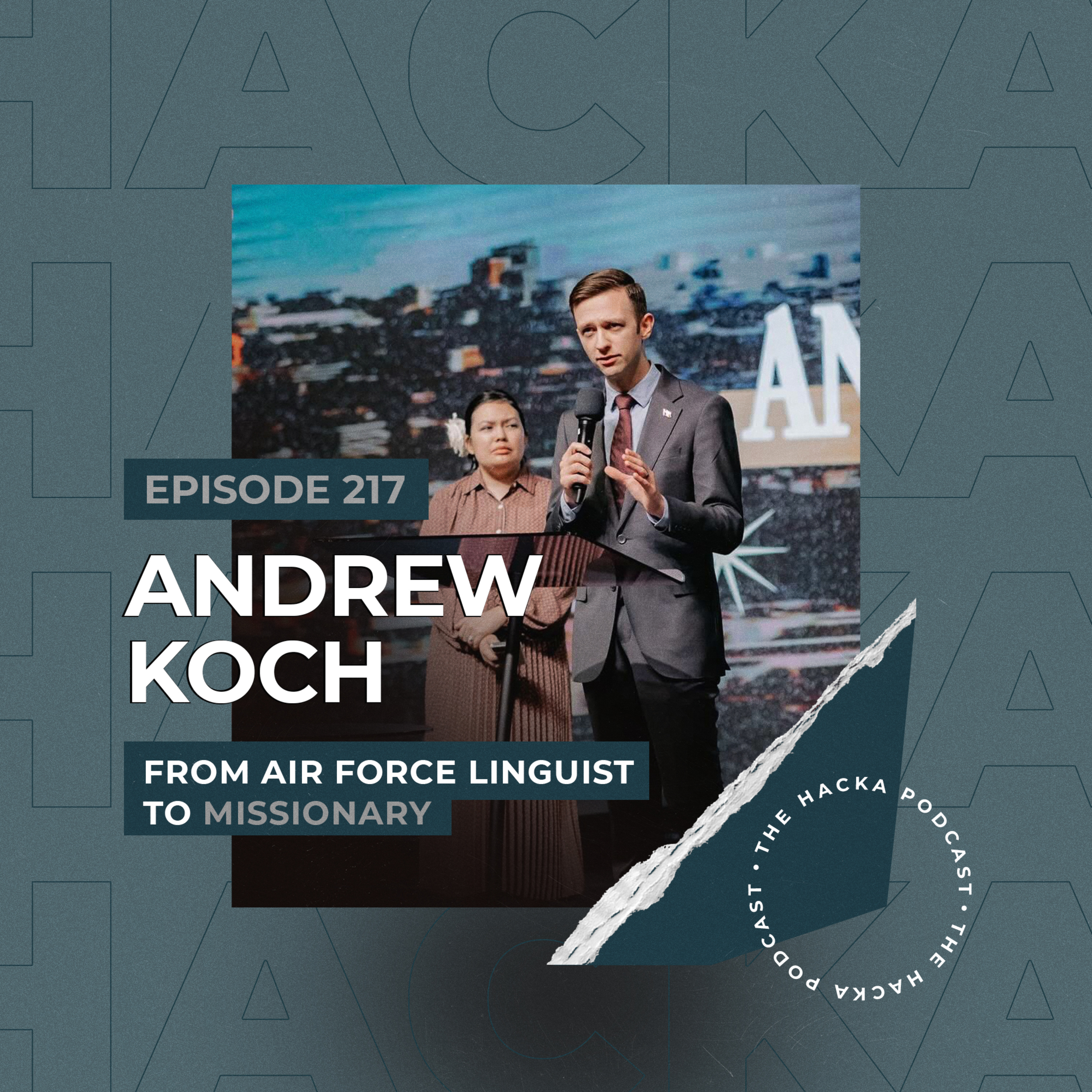 217. Andrew Koch - From Air Force Linguist to Missionary