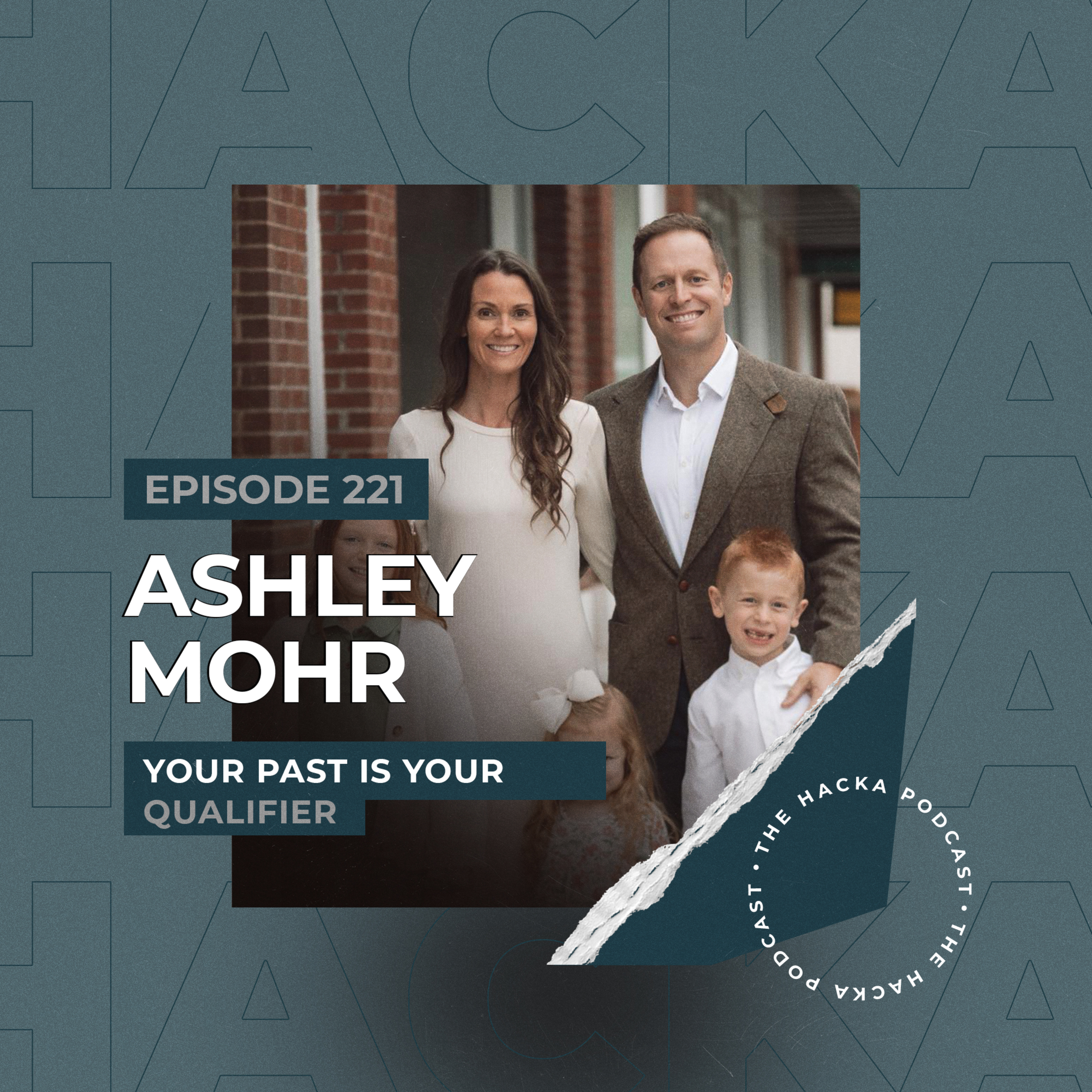 221. Ashley Mohr - Your Past Is Your Qualifier episode artwork