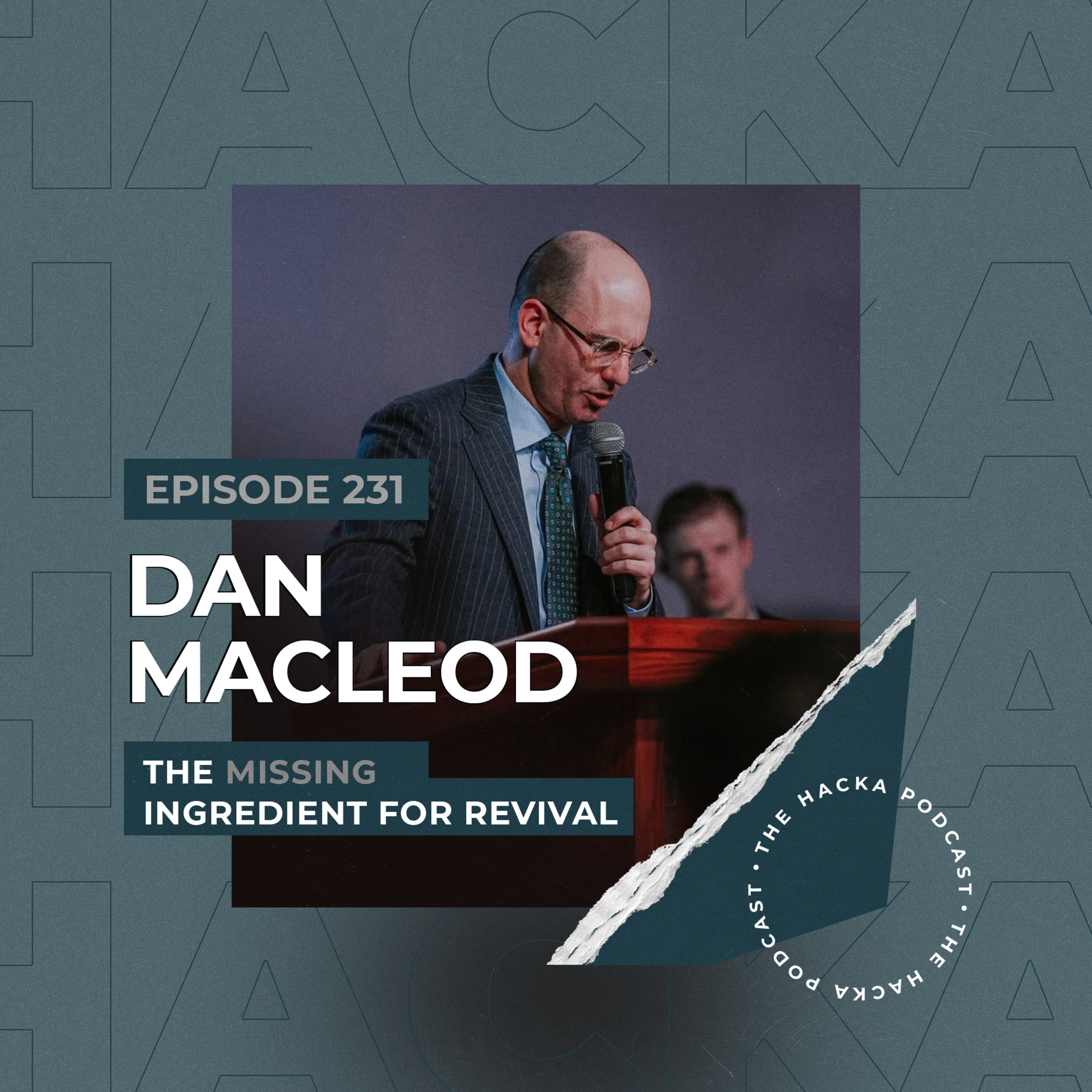 231. Dan MacLeod – The Missing Ingredient for Revival