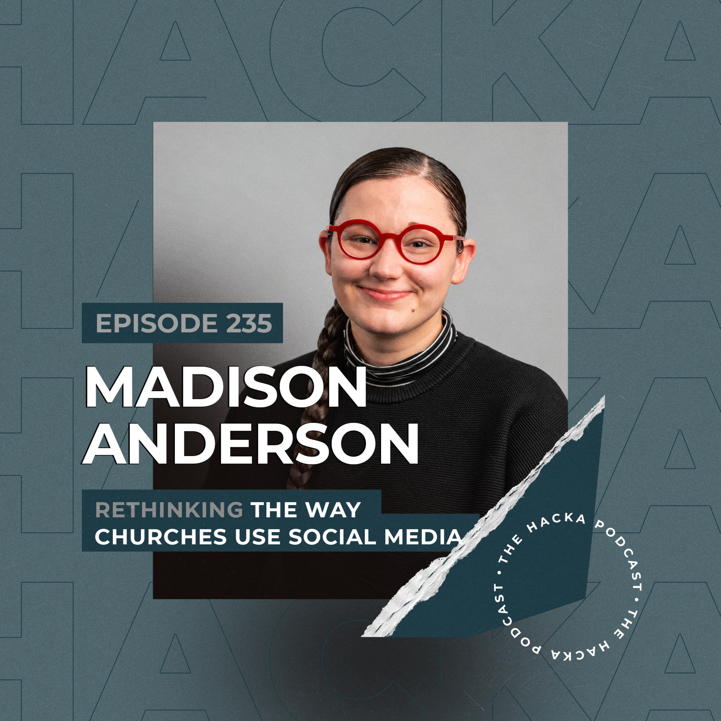 235. Madison Anderson – Rethinking the Way Churches Use Social Media