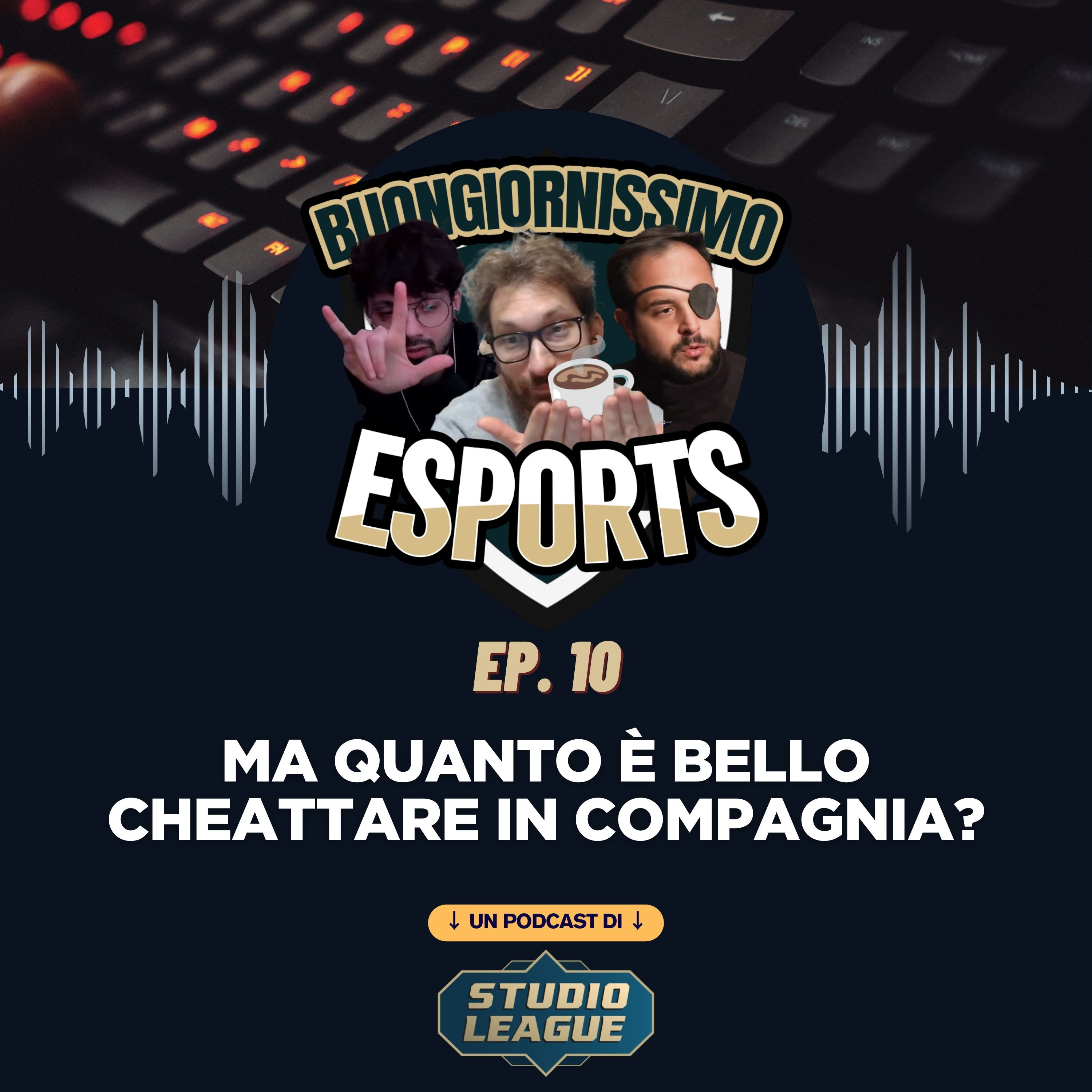 Buongiornissimo Esports Ep. 10 - Ma quanto è bello cheattare in compagnia? episode artwork