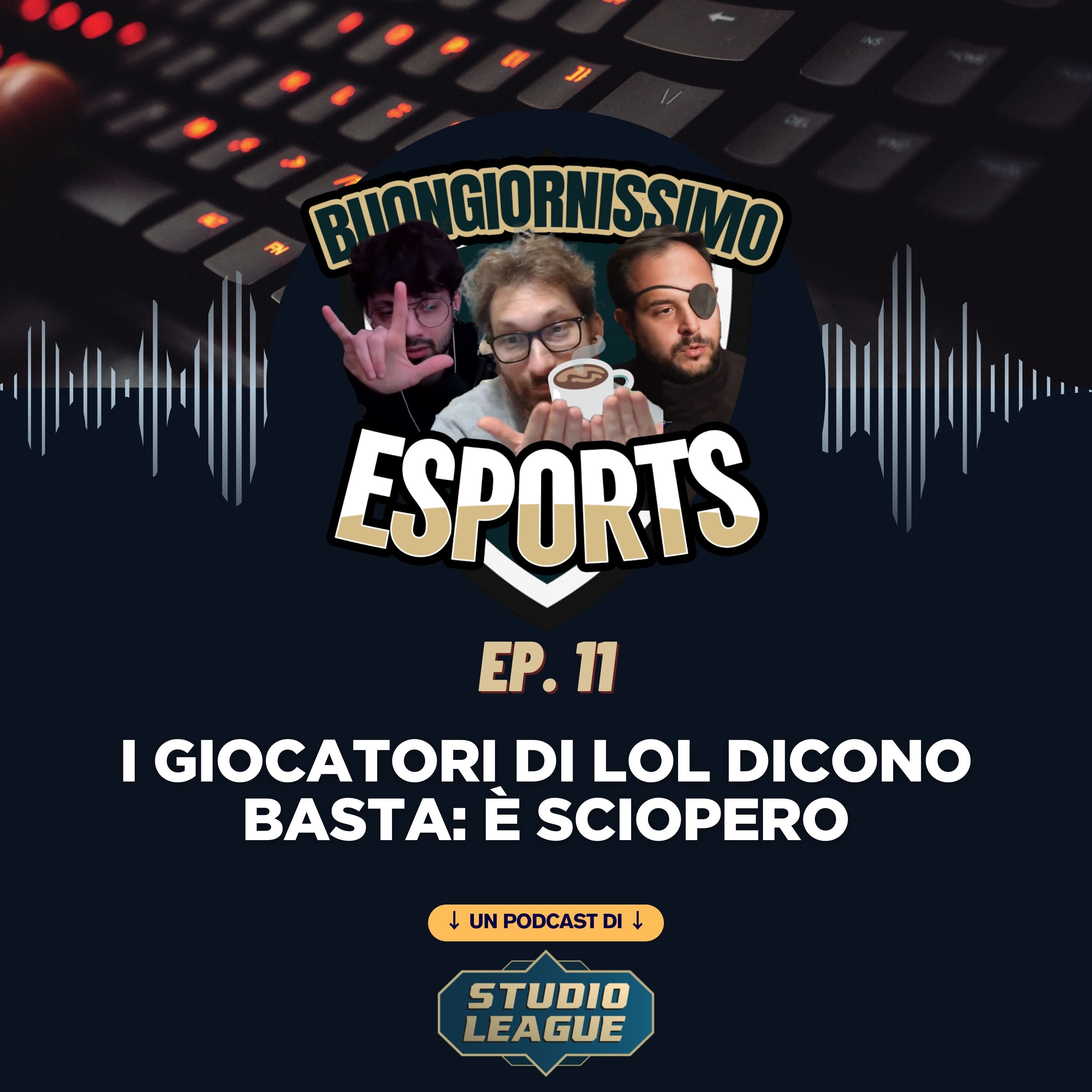Buongiornissimo Esports Ep. 10 - I giocatori di LoL hanno deciso di scioperare episode artwork
