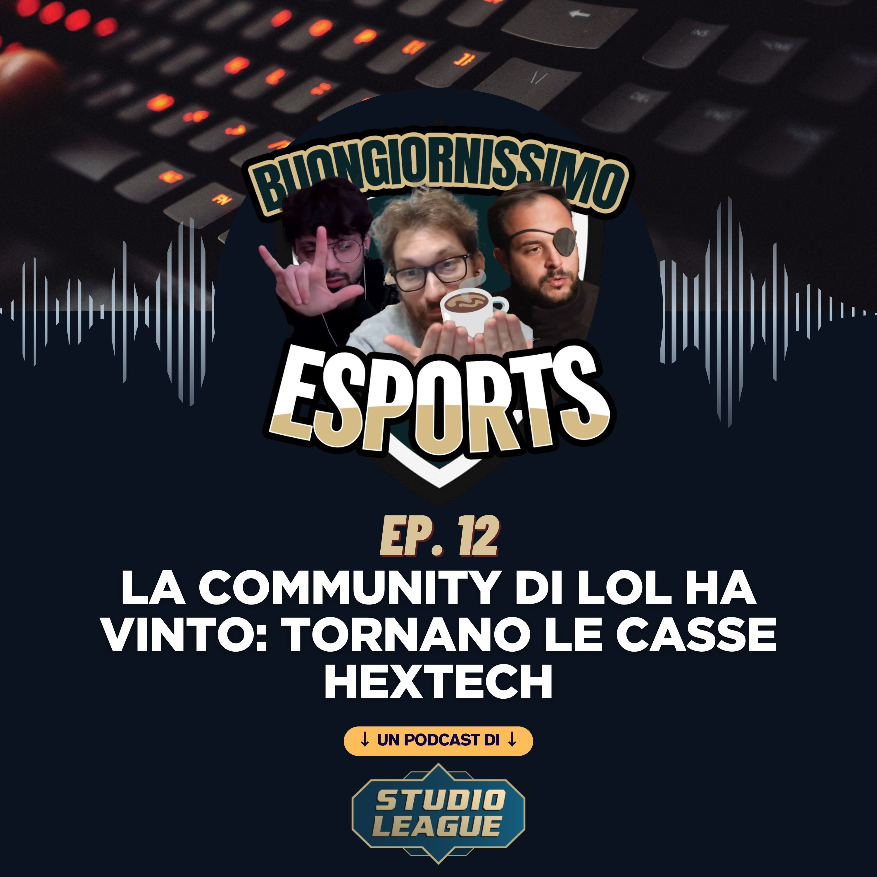 Buongiornissimo Esports Ep. 12 - La community di LoL ha vinto: tornano le casse Hextech episode artwork