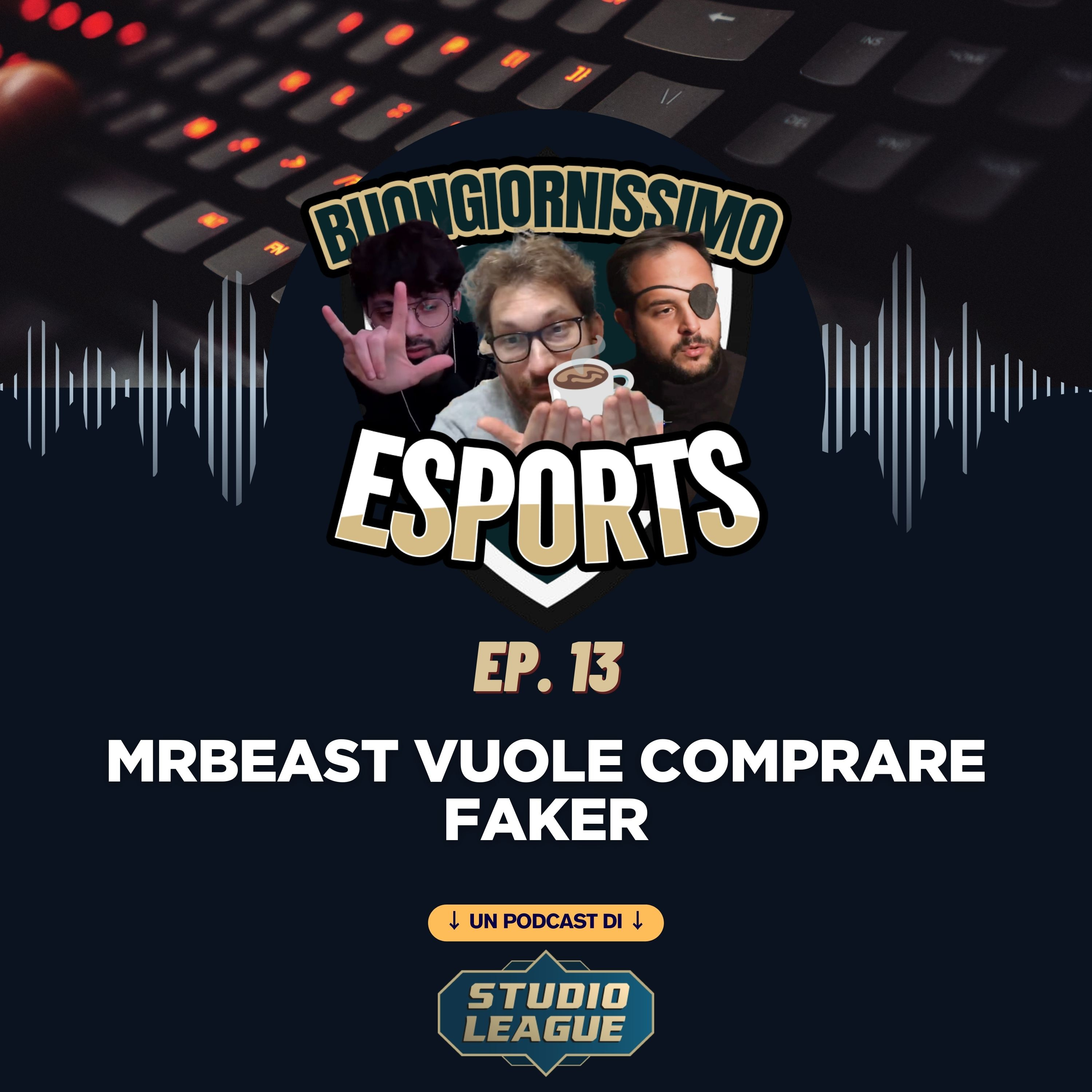 Buongiornissimo Esports Ep. 13 - MrBeast vuole comprare Faker episode artwork