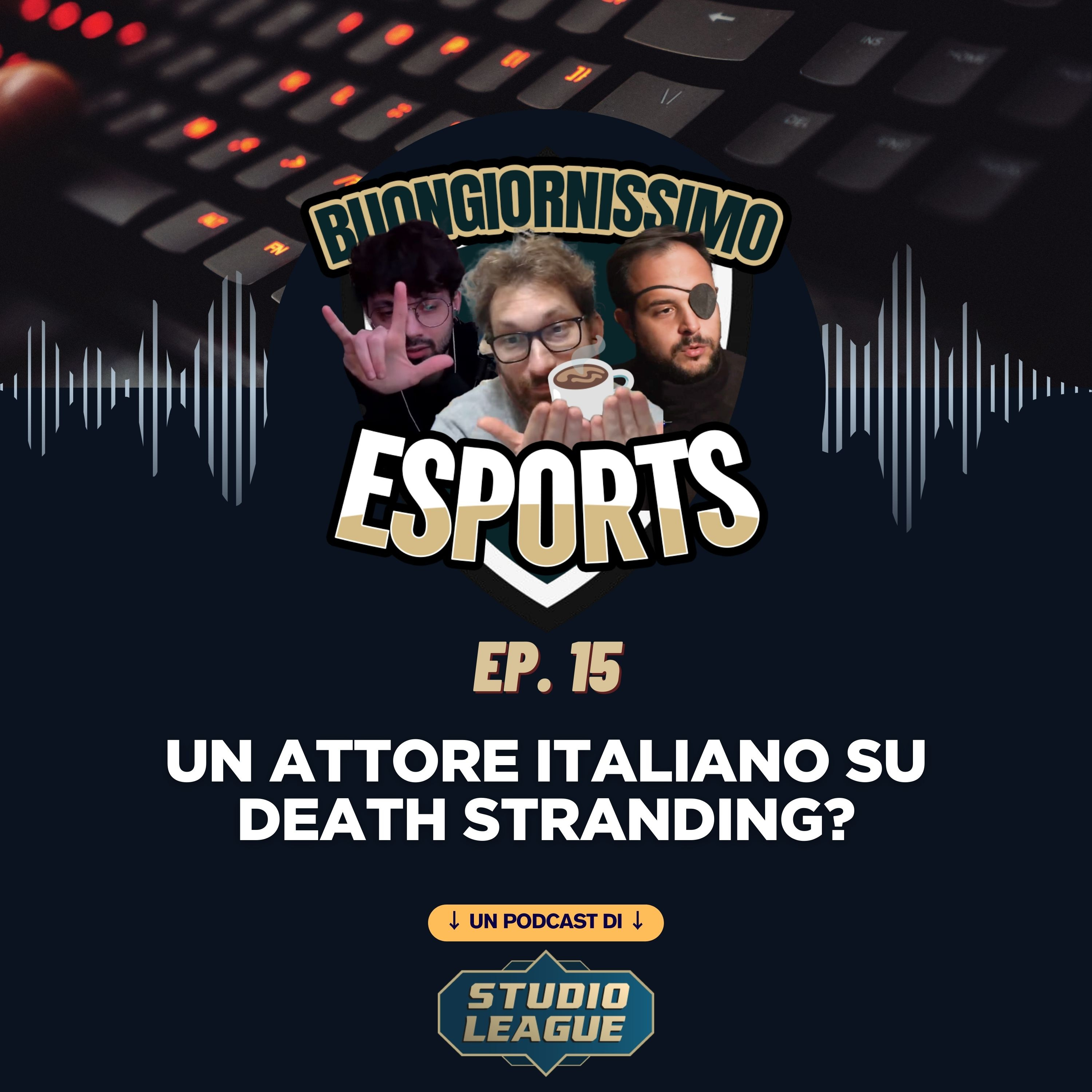 Buongiornissimo Esports Ep. 15 - Un attore italiano su Death Stranding? episode artwork