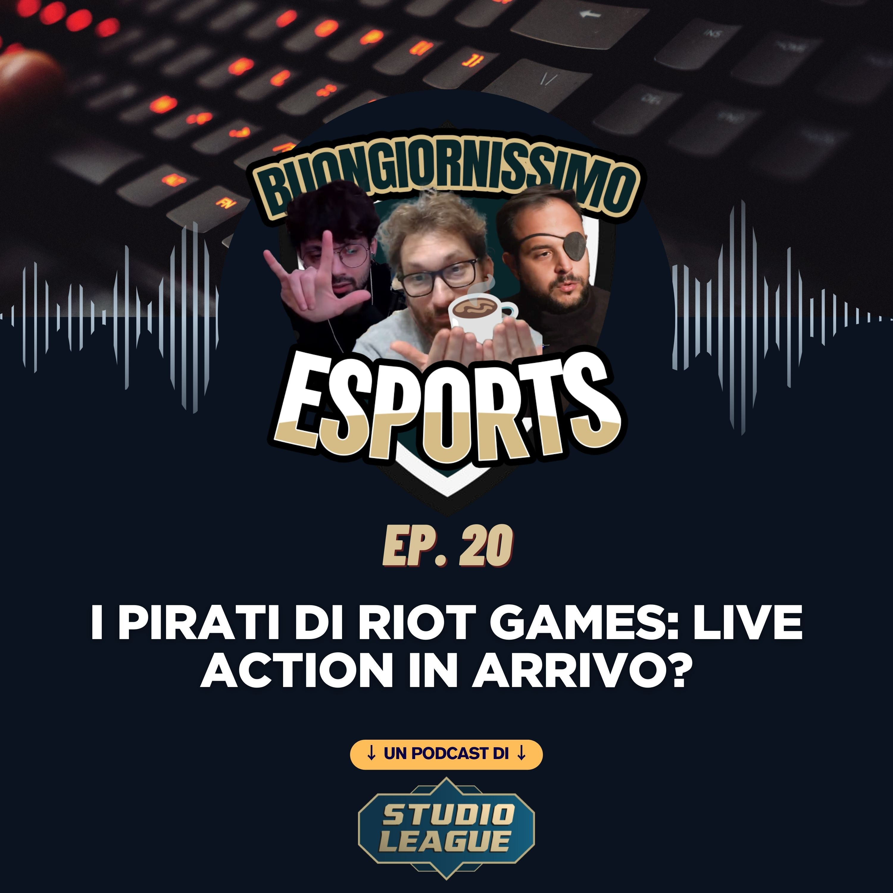 Buongiornissimo Esports Ep. 20 - I pirati di Riot Games: live action in arrivo? episode artwork