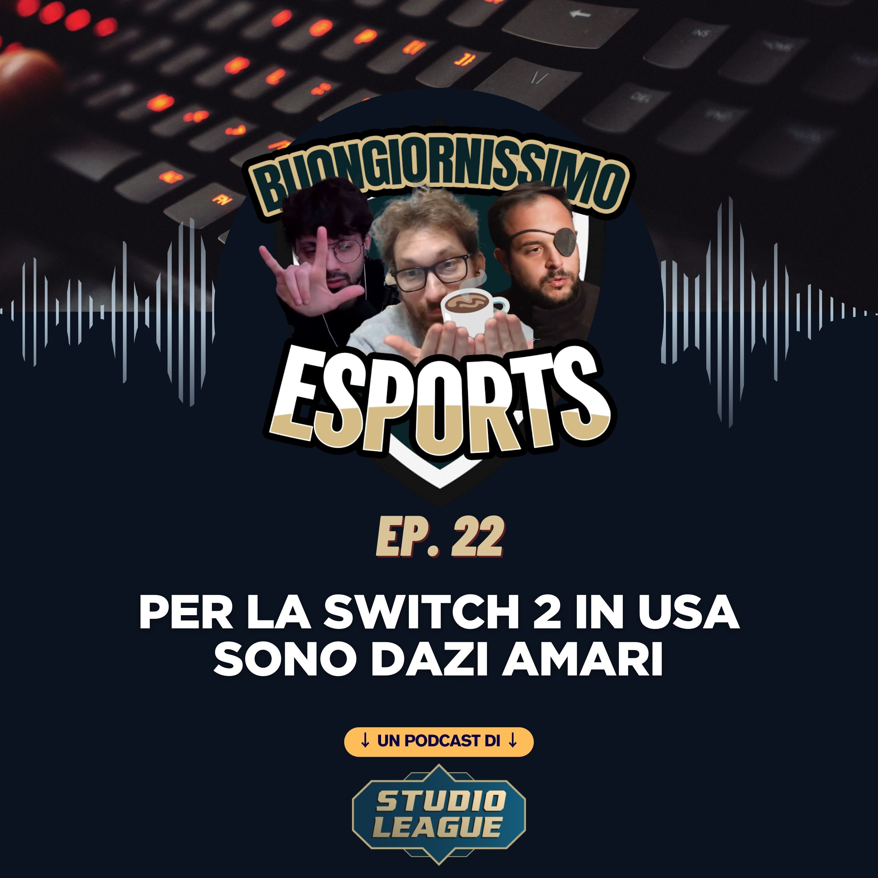 Buongiornissimo Esports Ep. 22 - Per la Switch 2 in USA sono dazi amari episode artwork