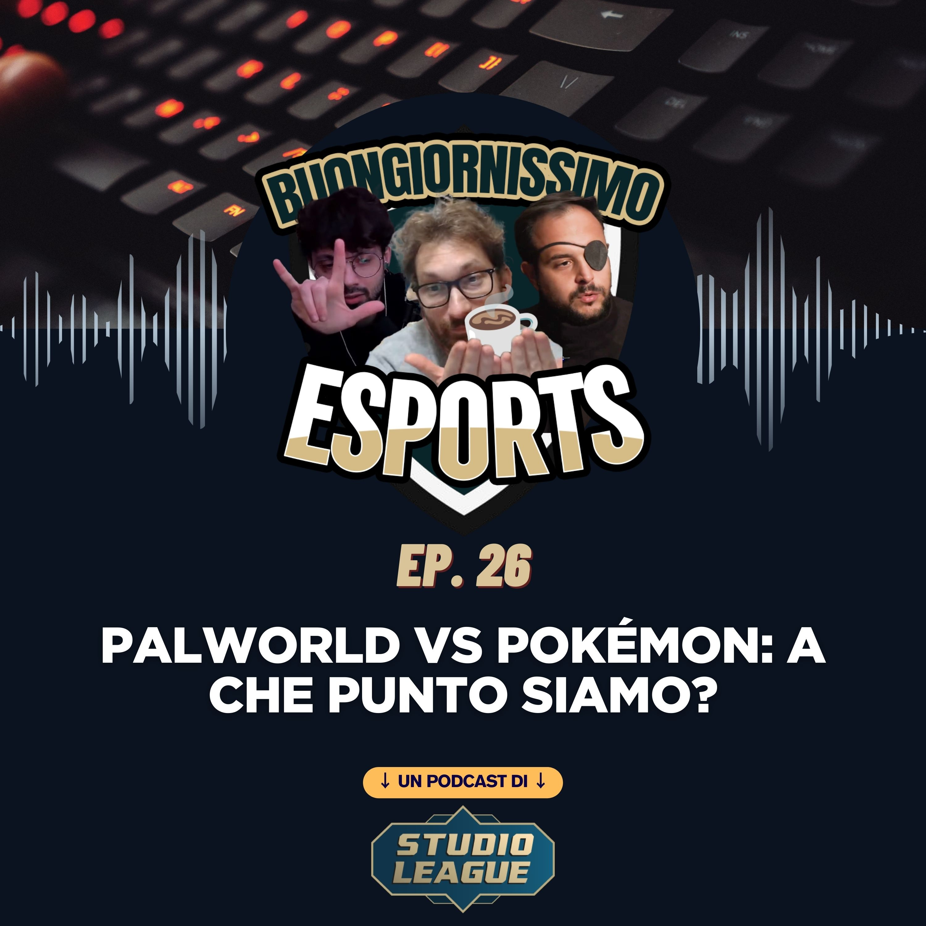 Buongiornissimo Esports Ep. 26 - Palworld vs Pokémon: a che punto siamo? episode artwork