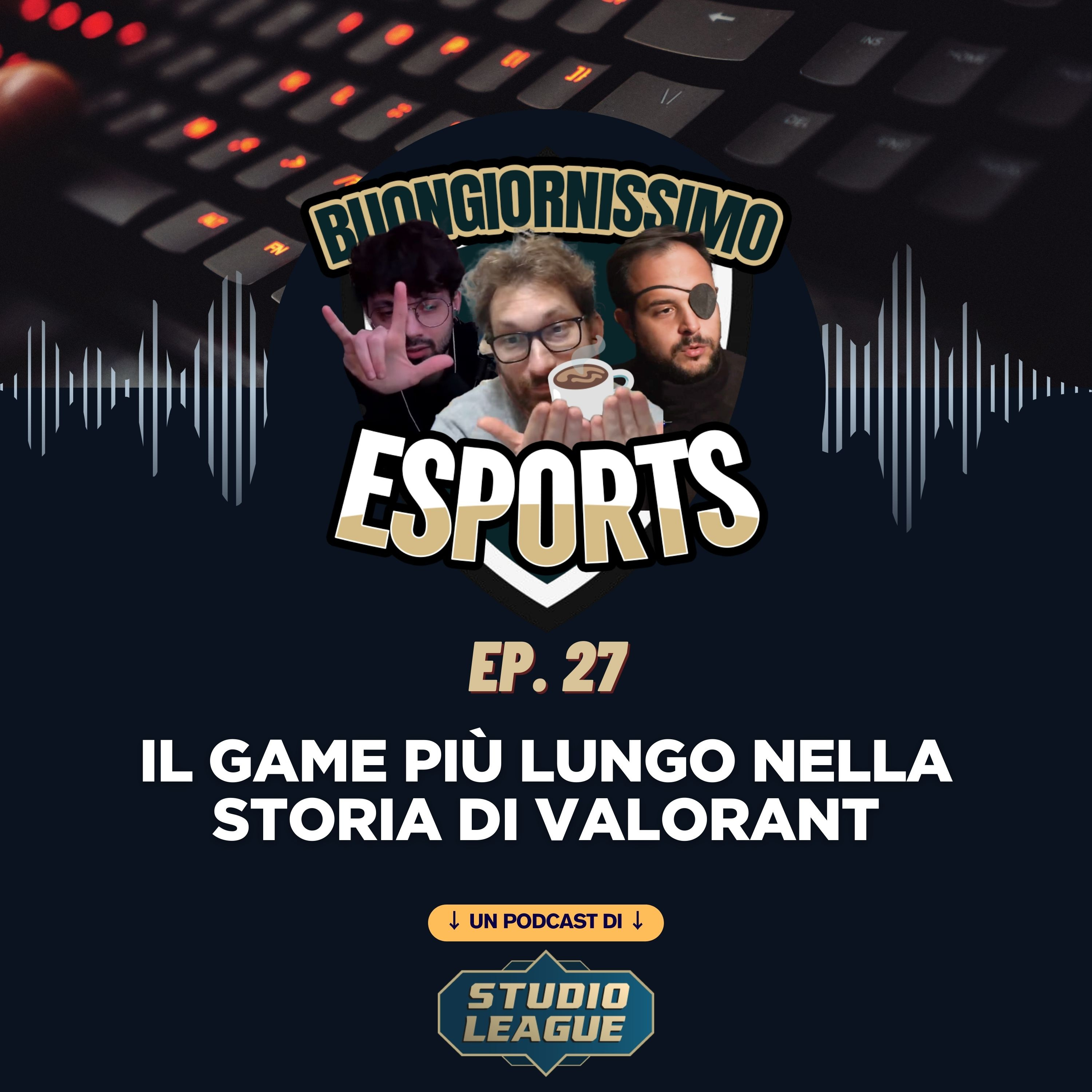 Buongiornissimo Esports Ep. 27 - Il game più lungo di Valorant episode artwork
