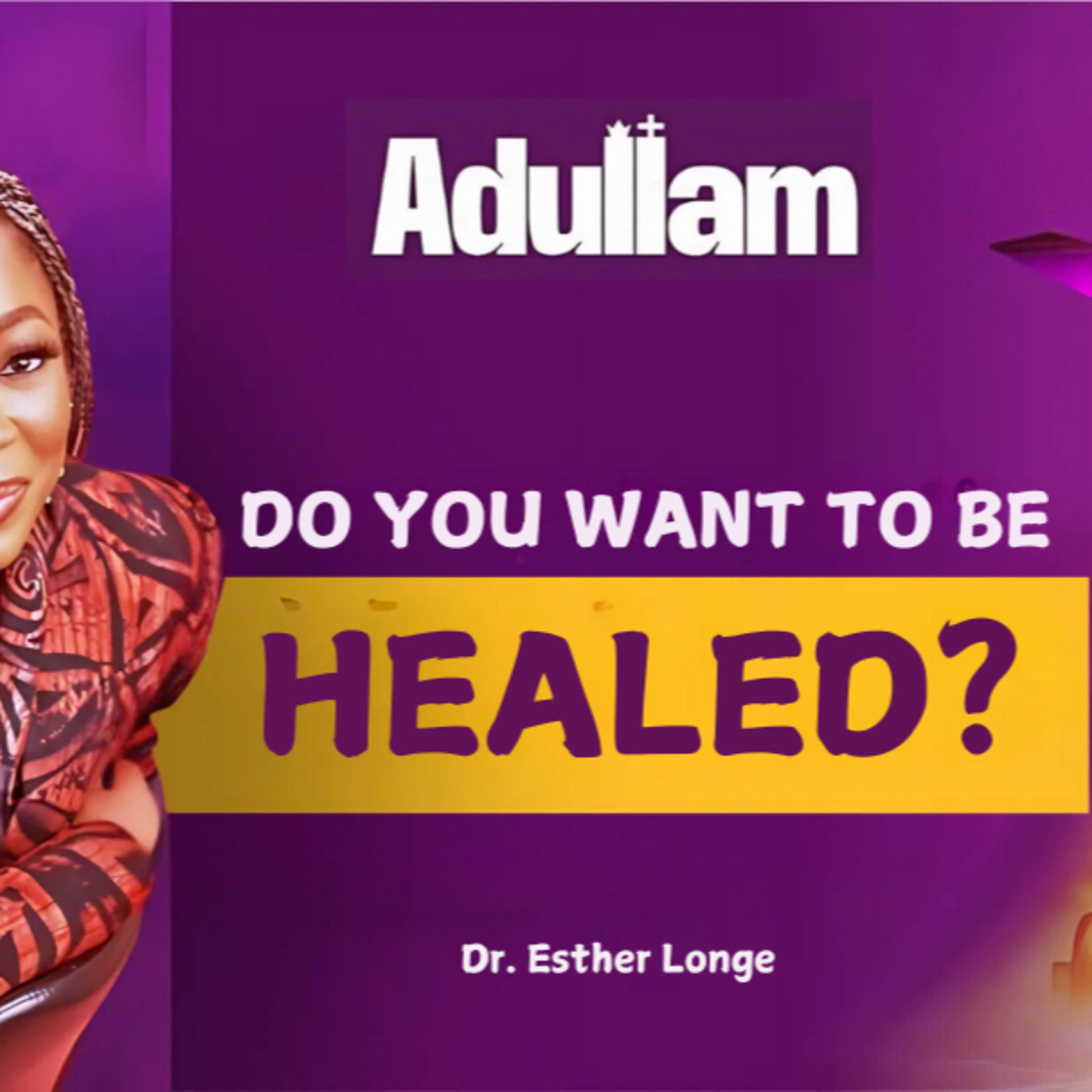 Do You Want To Be Healed?