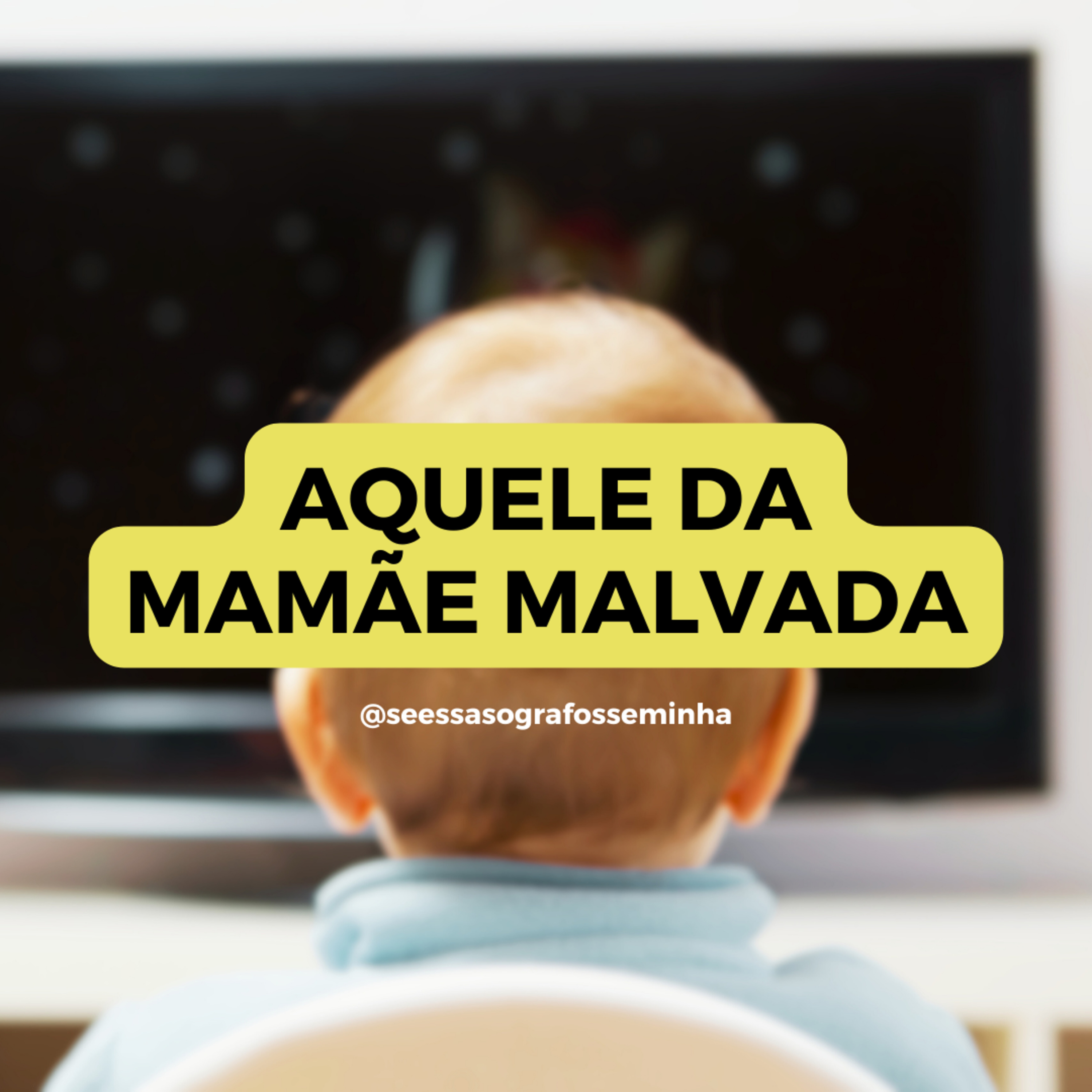 AQUELE DA MAMÃE MALVADA episode artwork