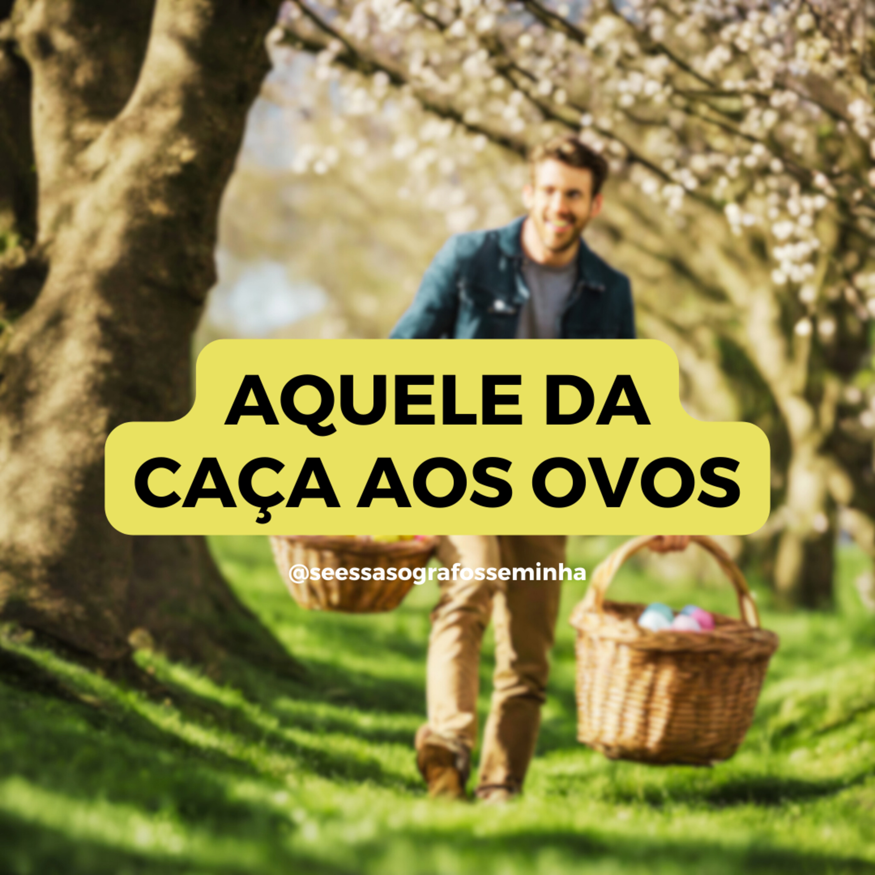 AQUELE DA CAÇA AOS OVOS