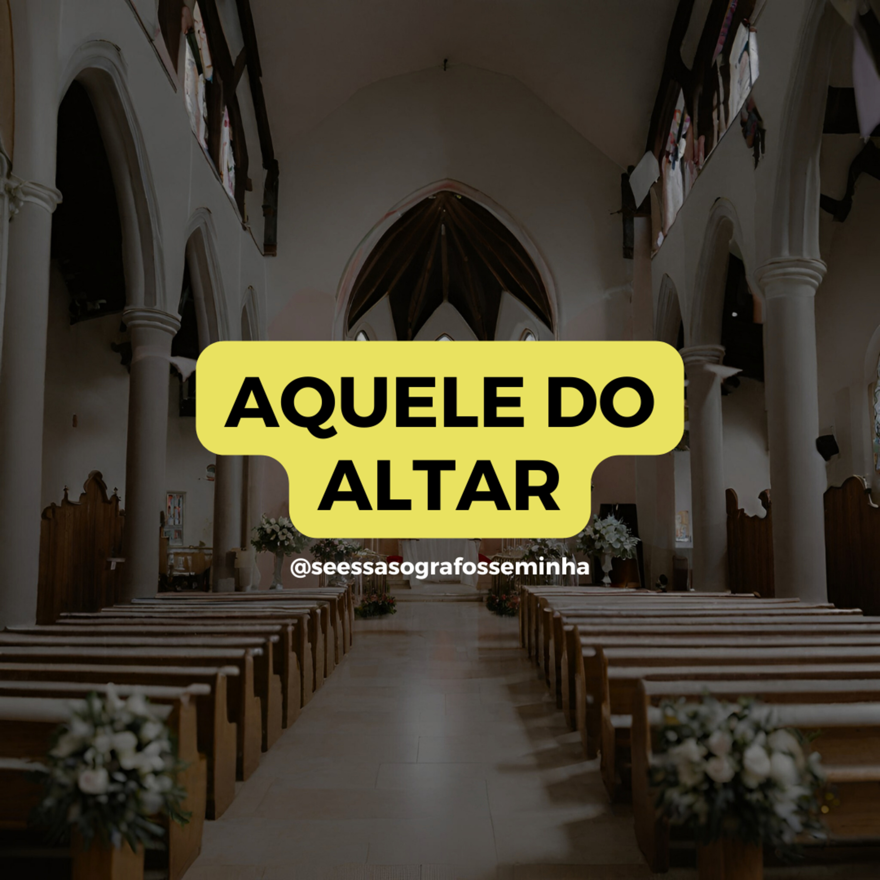 AQUELE DO ALTAR