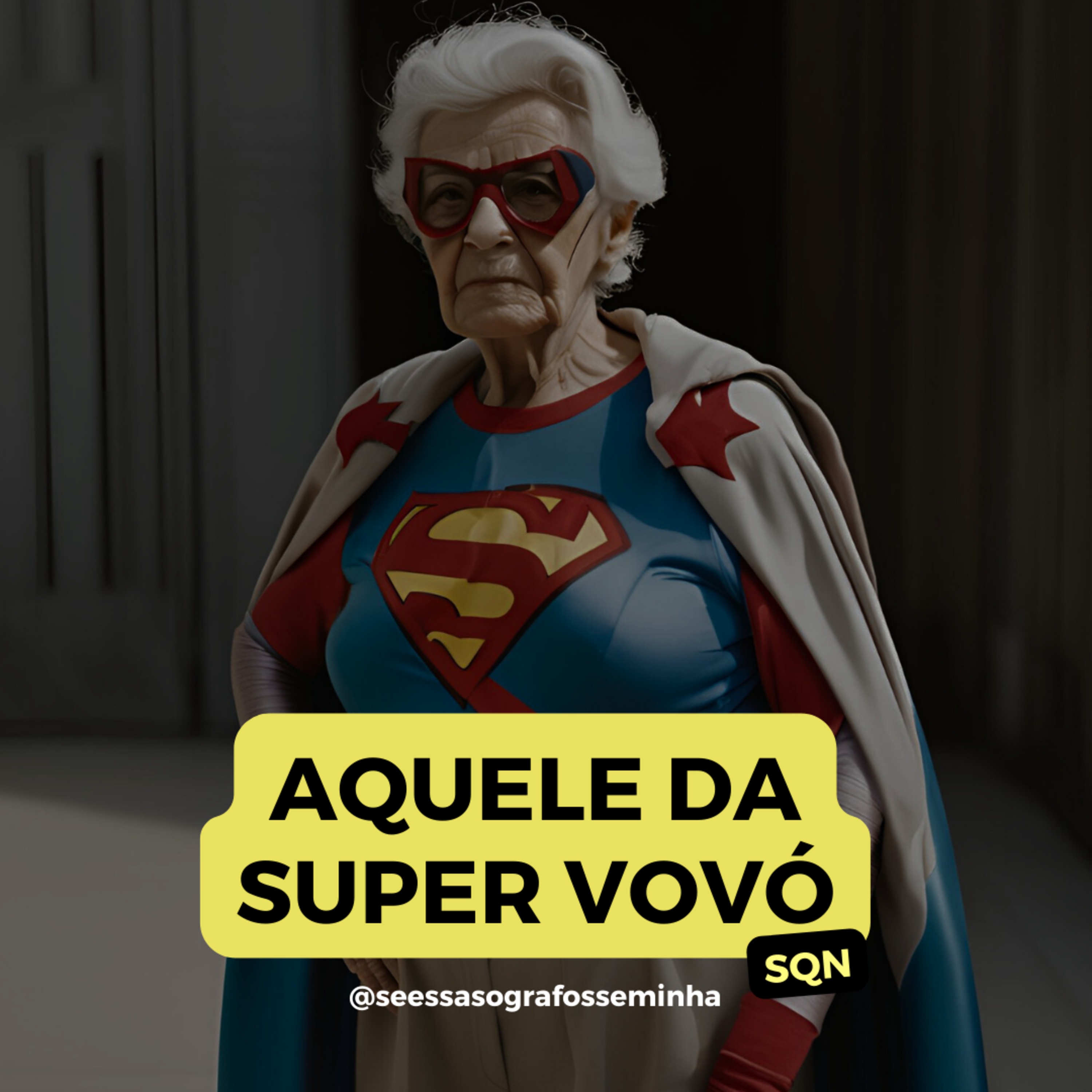 AQUELE DA SUPER VOVÓ