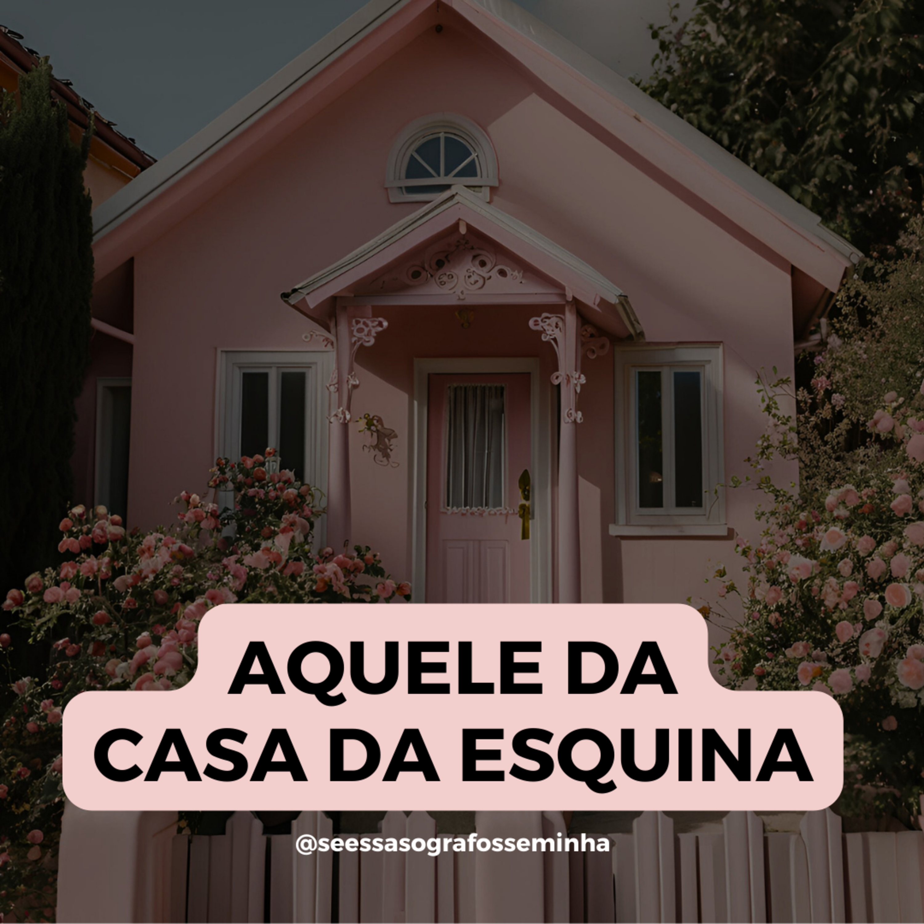 AQUELE DA CASA DA ESQUINA episode artwork