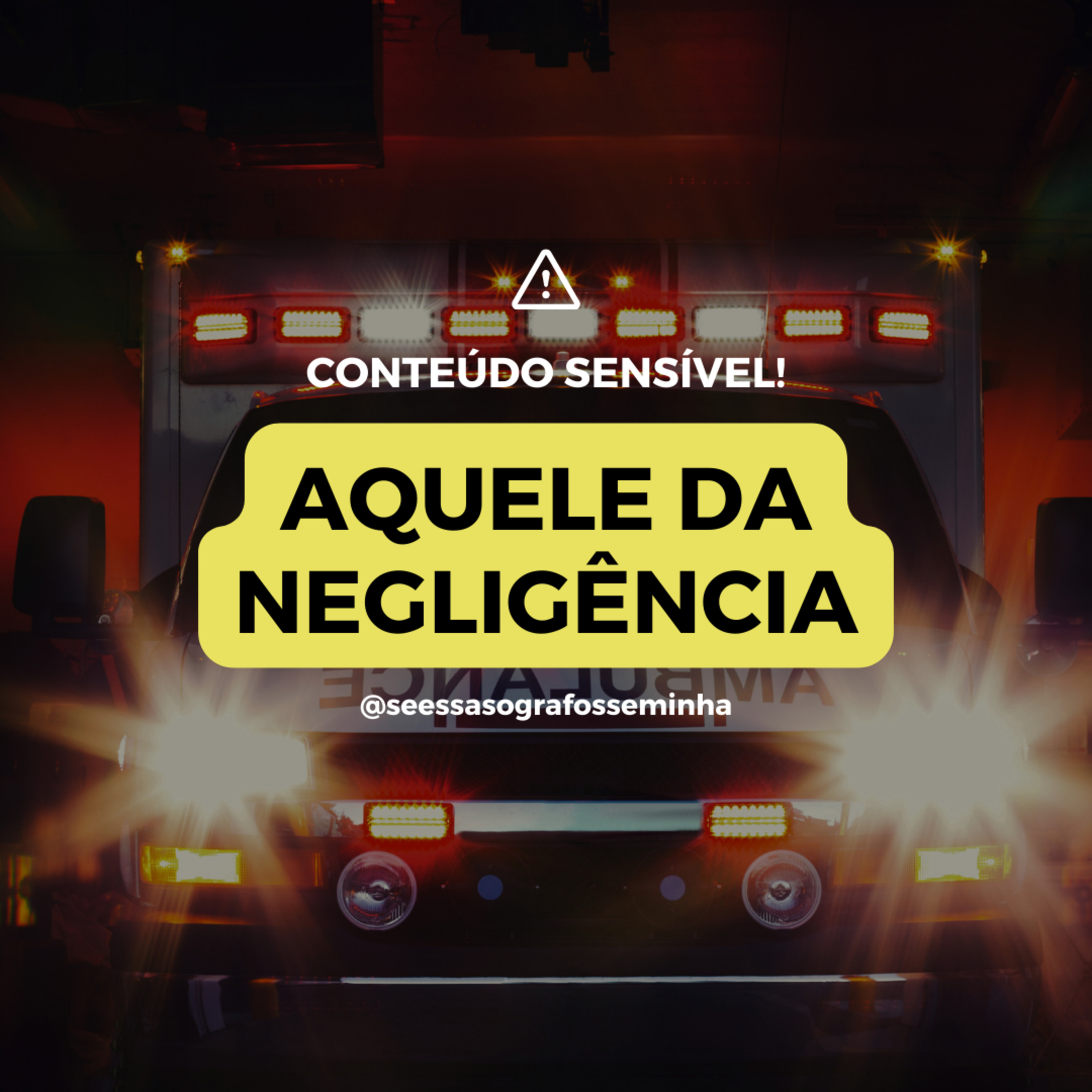 AQUELE DA NEGLIGÊNCIA
