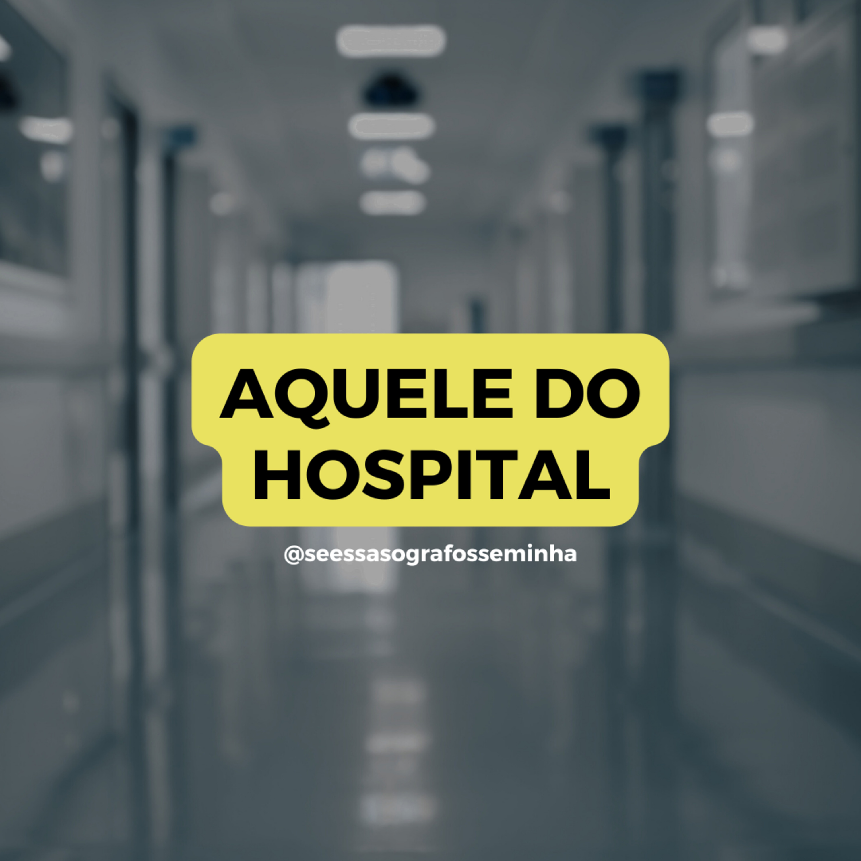 AQUELE DO HOSPITAL episode artwork