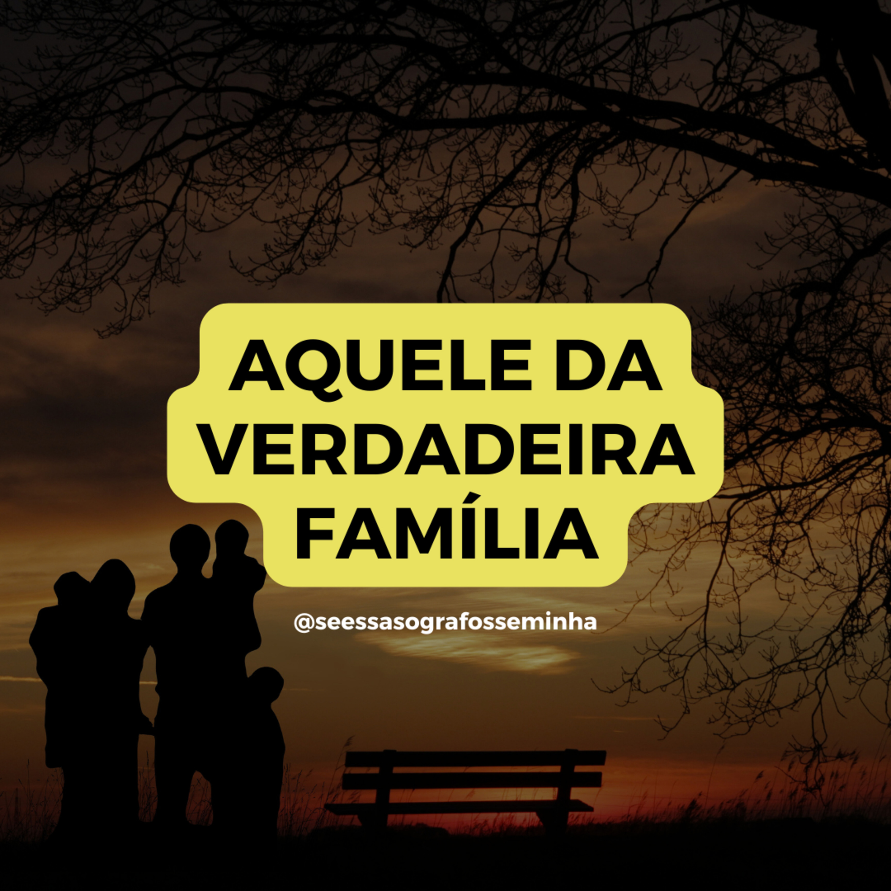 AQUELE DA VERDADEIRA FAMÍLIA