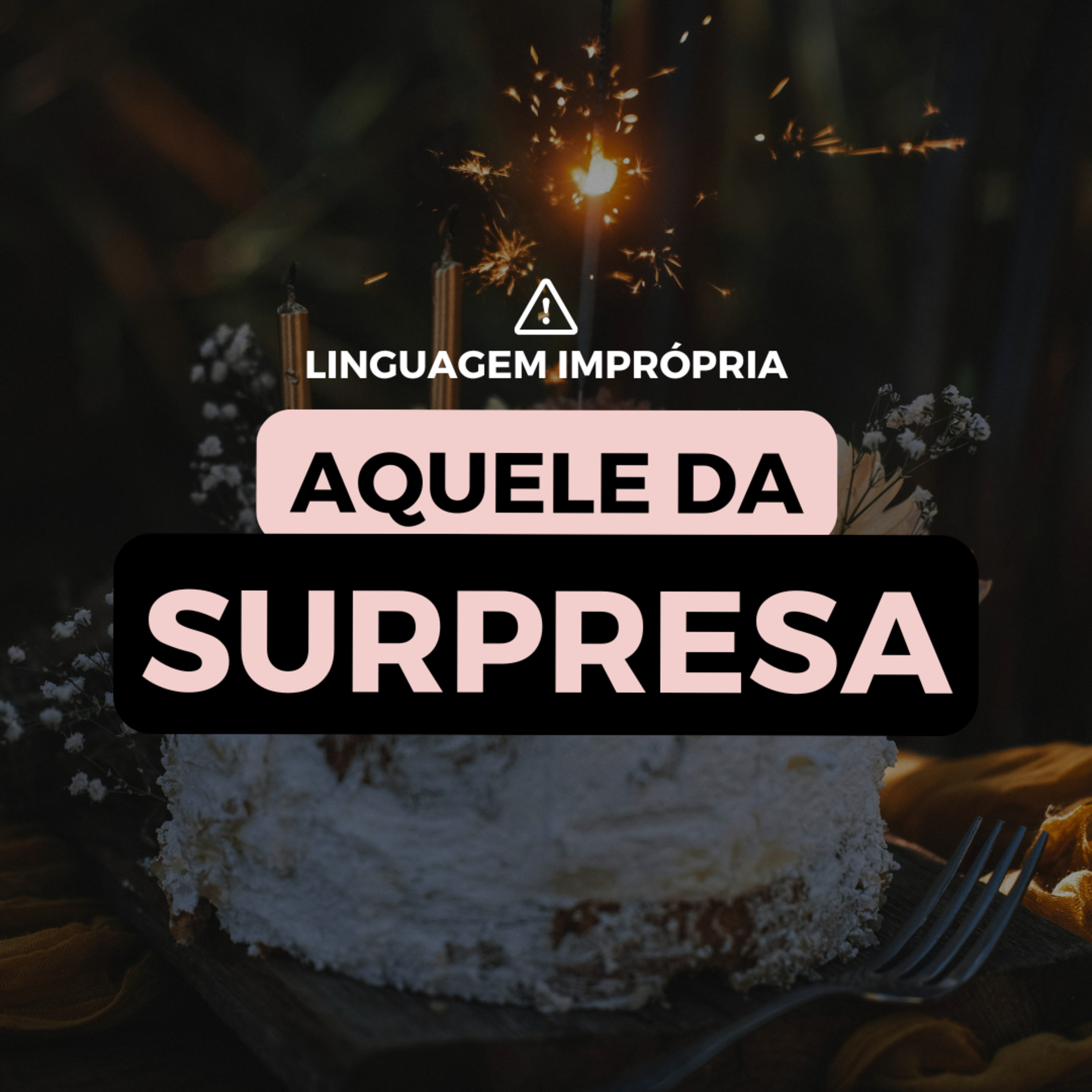 AQUELE DA SURPRESA