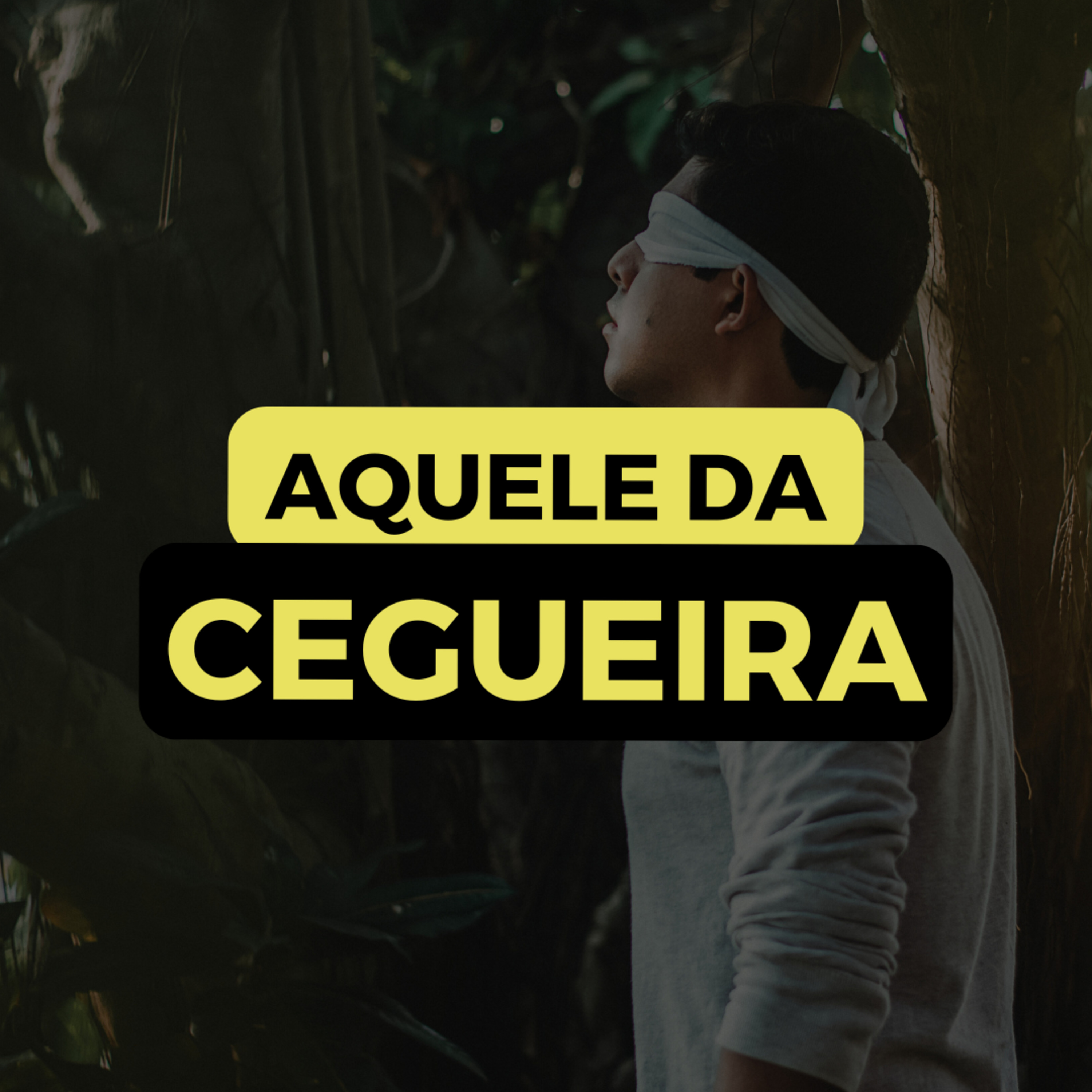 AQUELE DA CEGUEIRA episode artwork