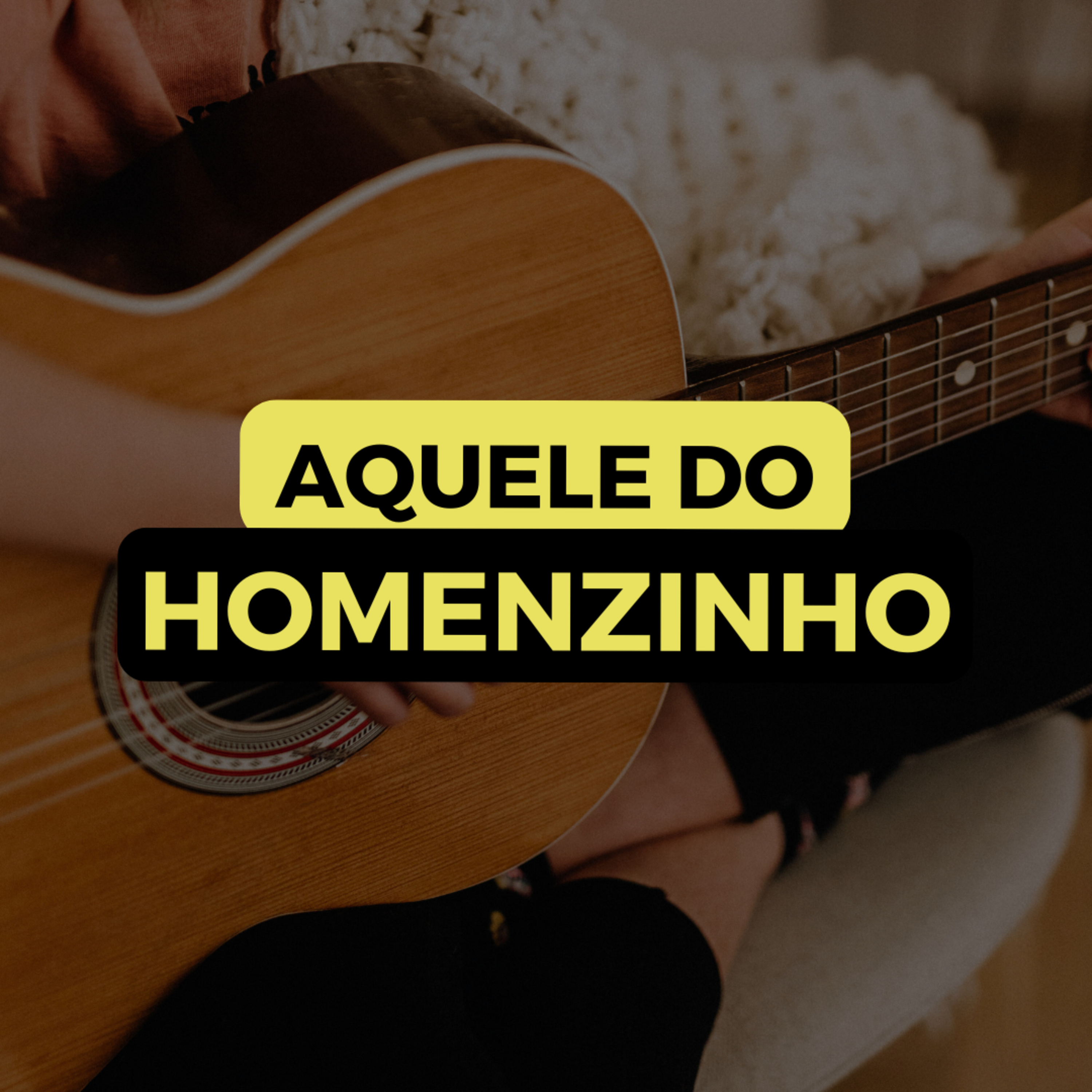 AQUELE DO HOMENZINHO