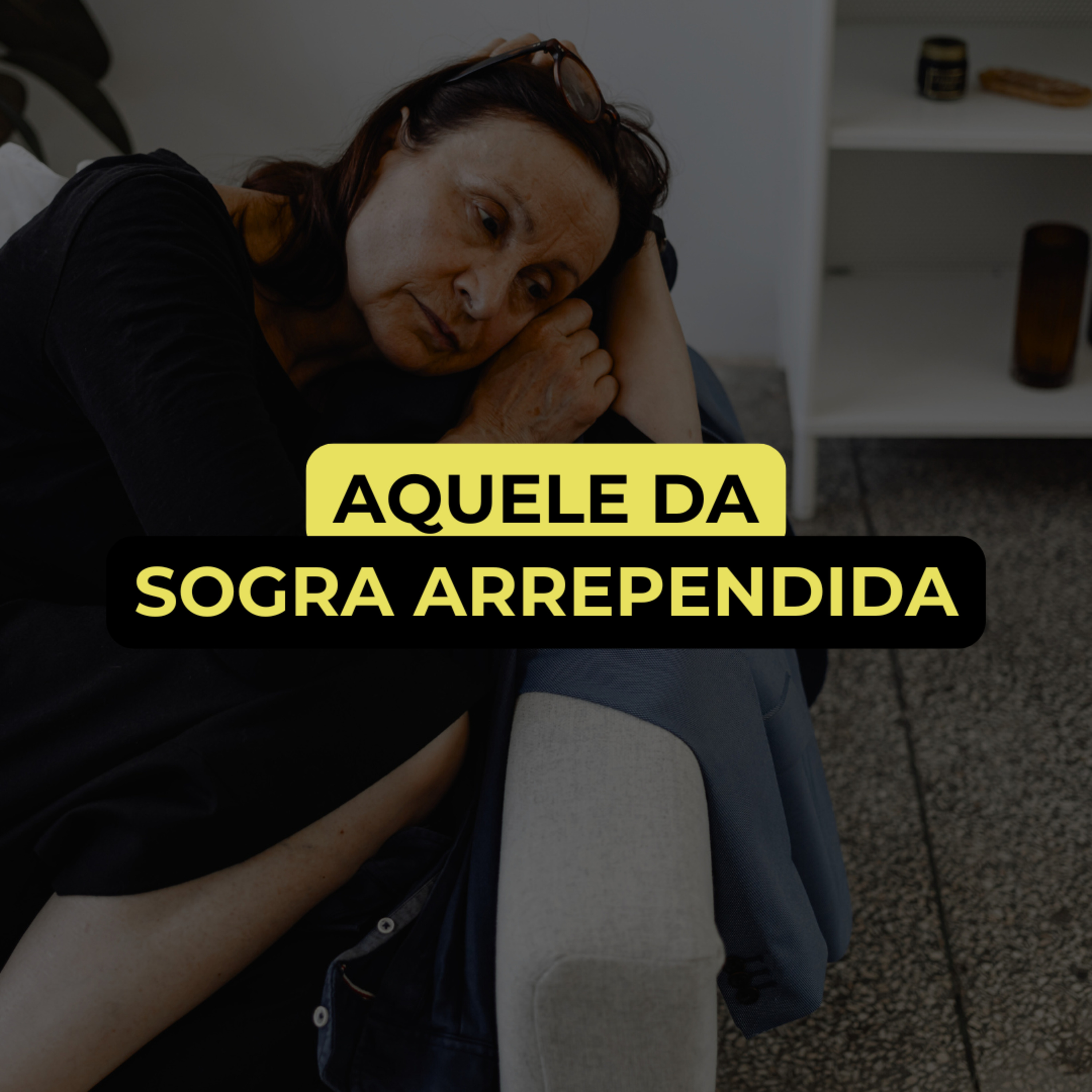 AQUELE DA SOGRA ARREPENDIDA episode artwork