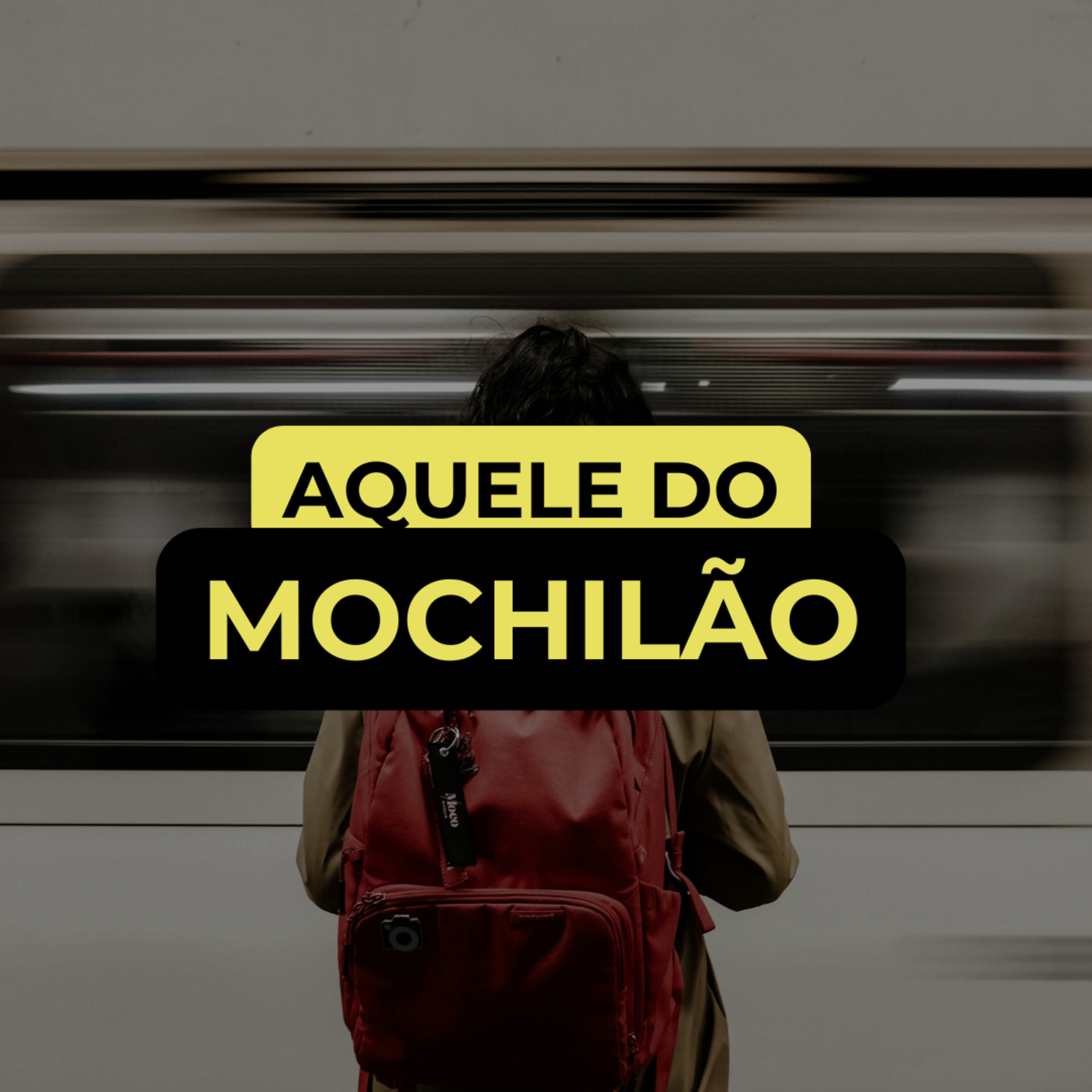 AQUELE DO MOCHILÃO