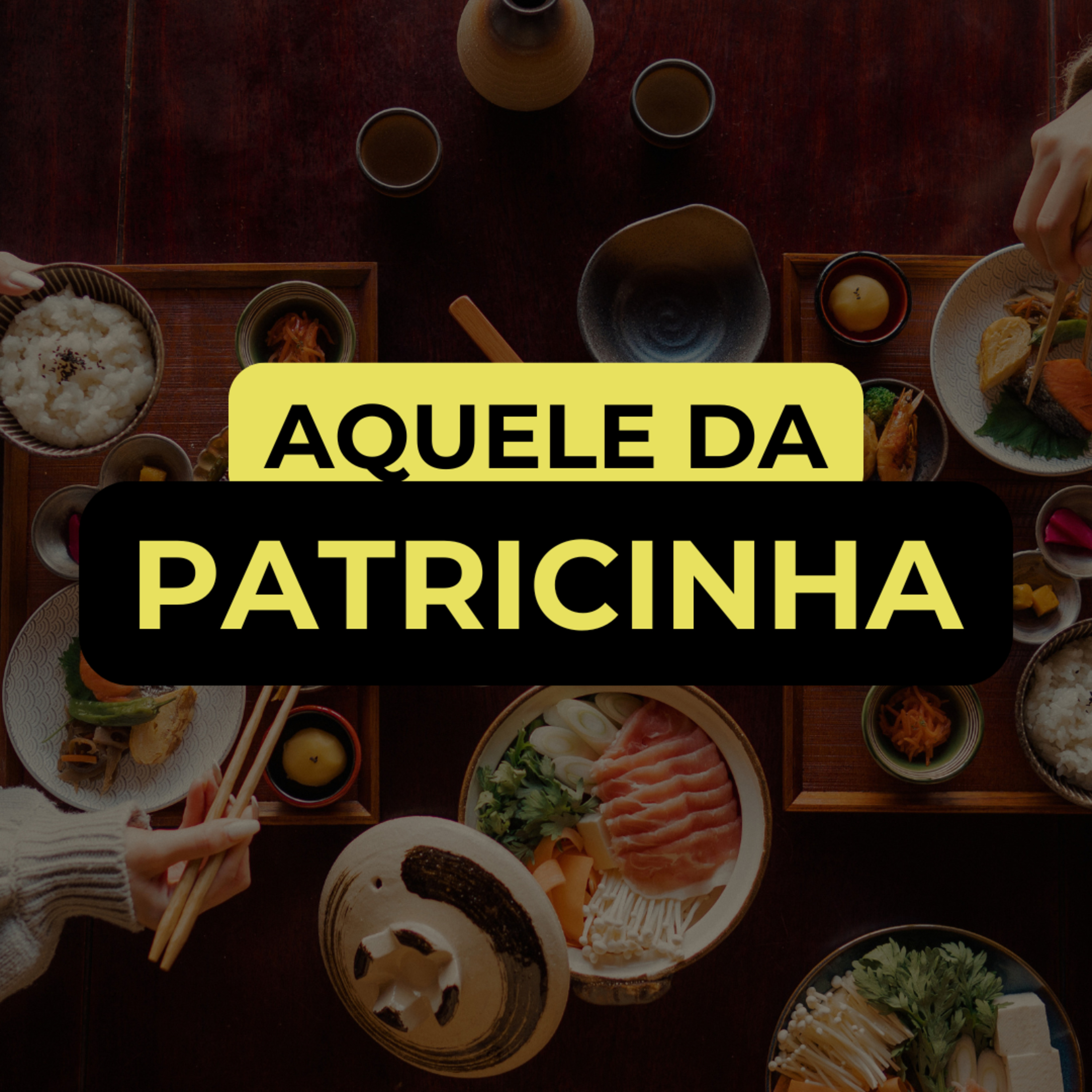 AQUELE DA PATRICINHA episode artwork