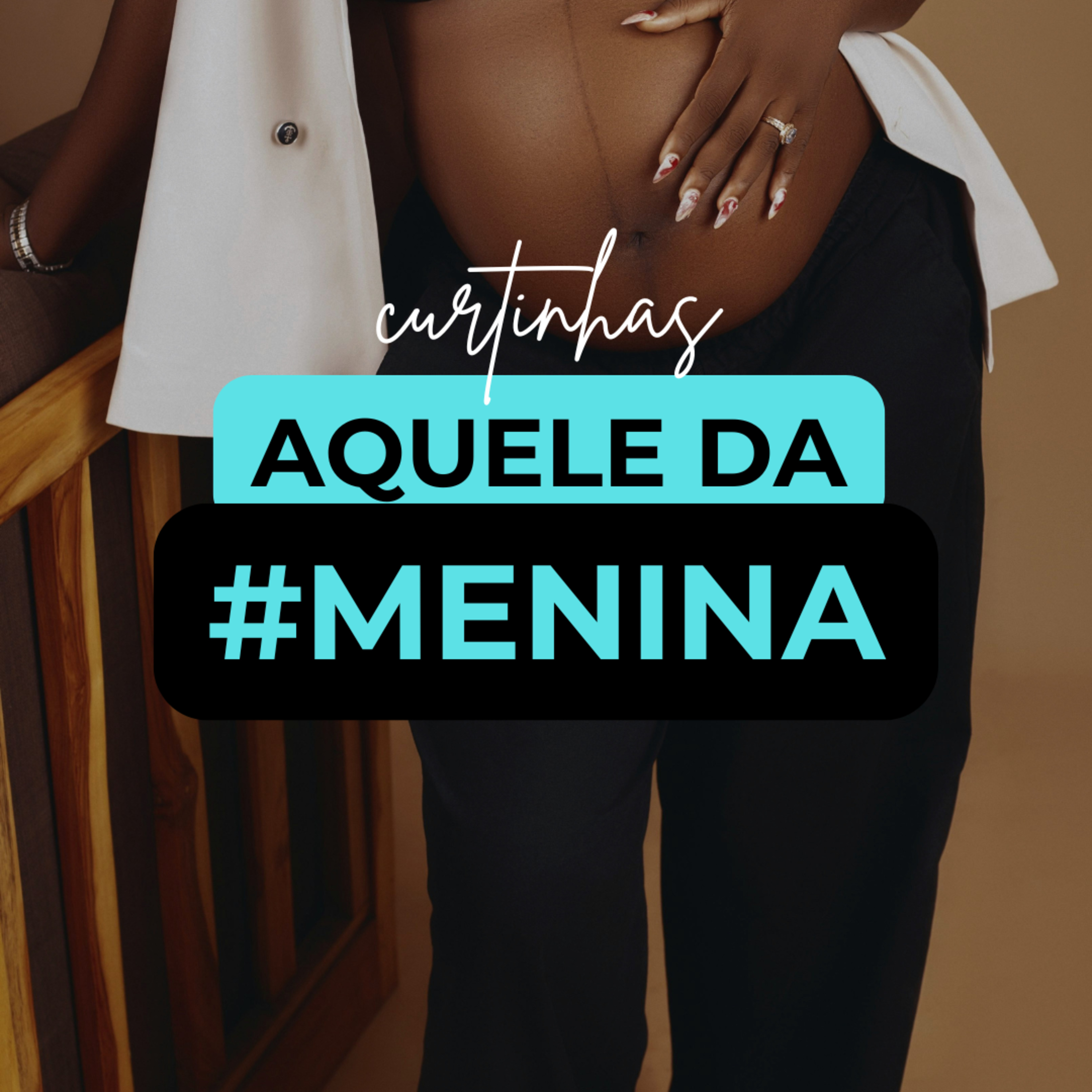 AQUELE DA #MENINA episode artwork