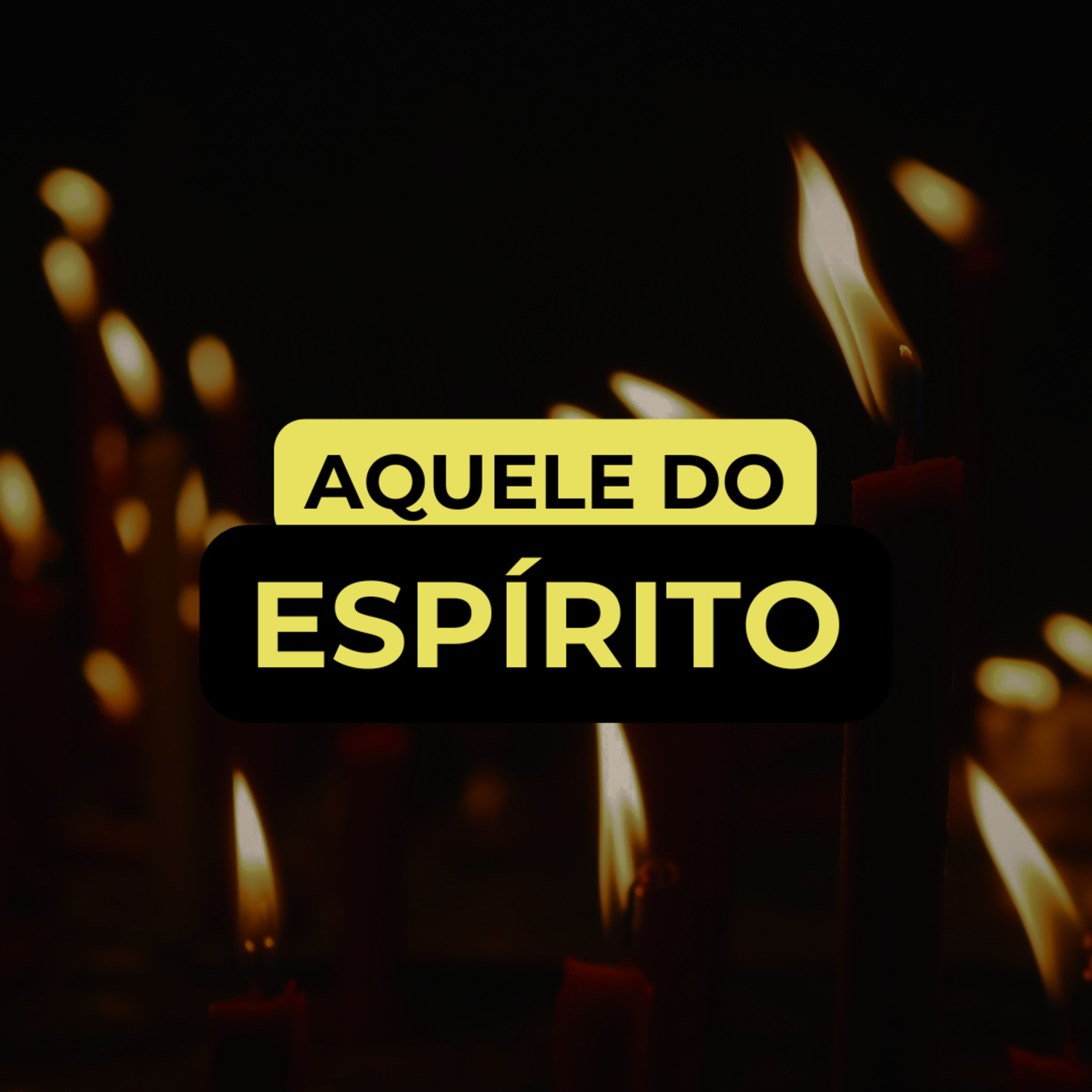 AQUELE DO ESPÍRITO