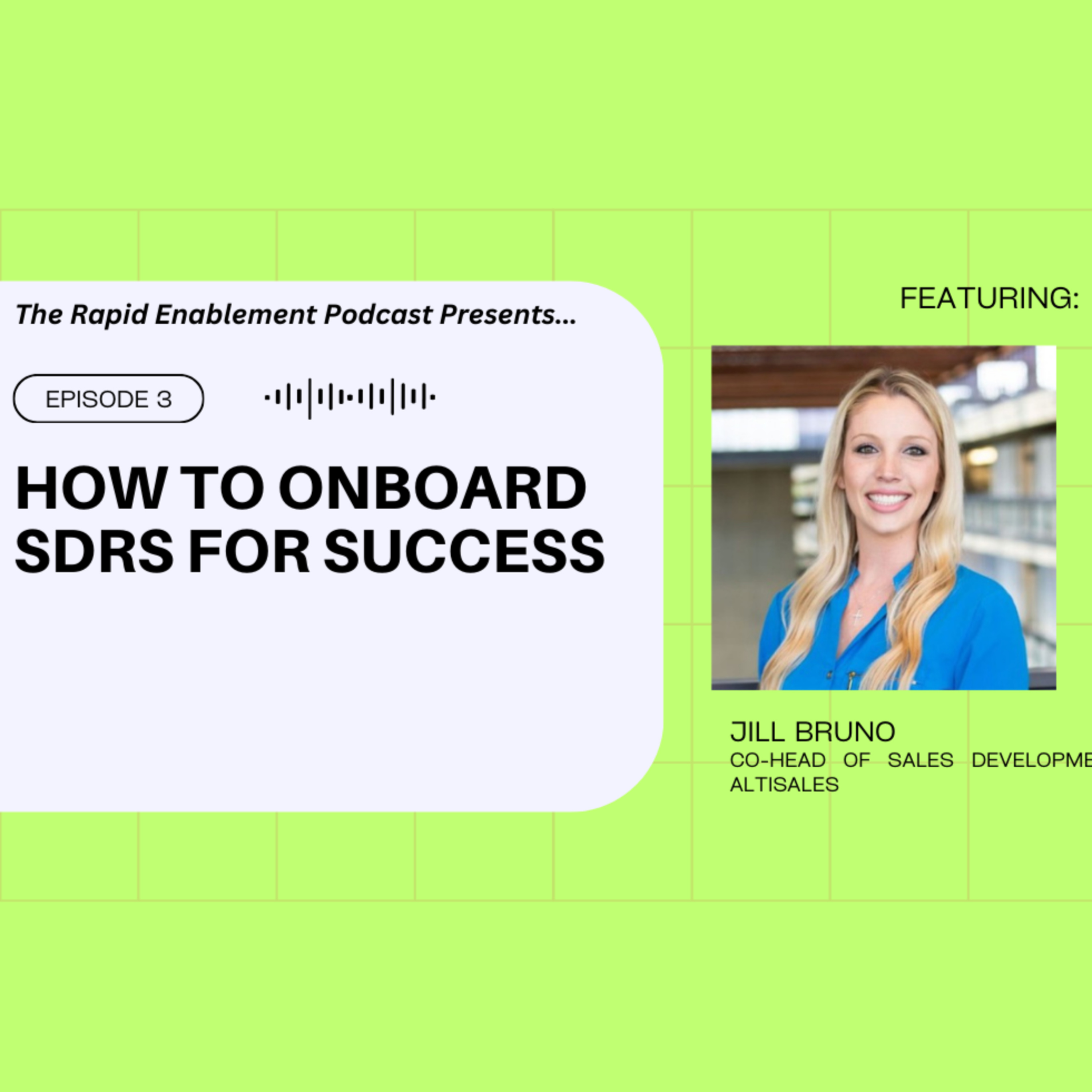 Ep 3. Jill Bruno: How to Onboard SDRs for Success episode artwork