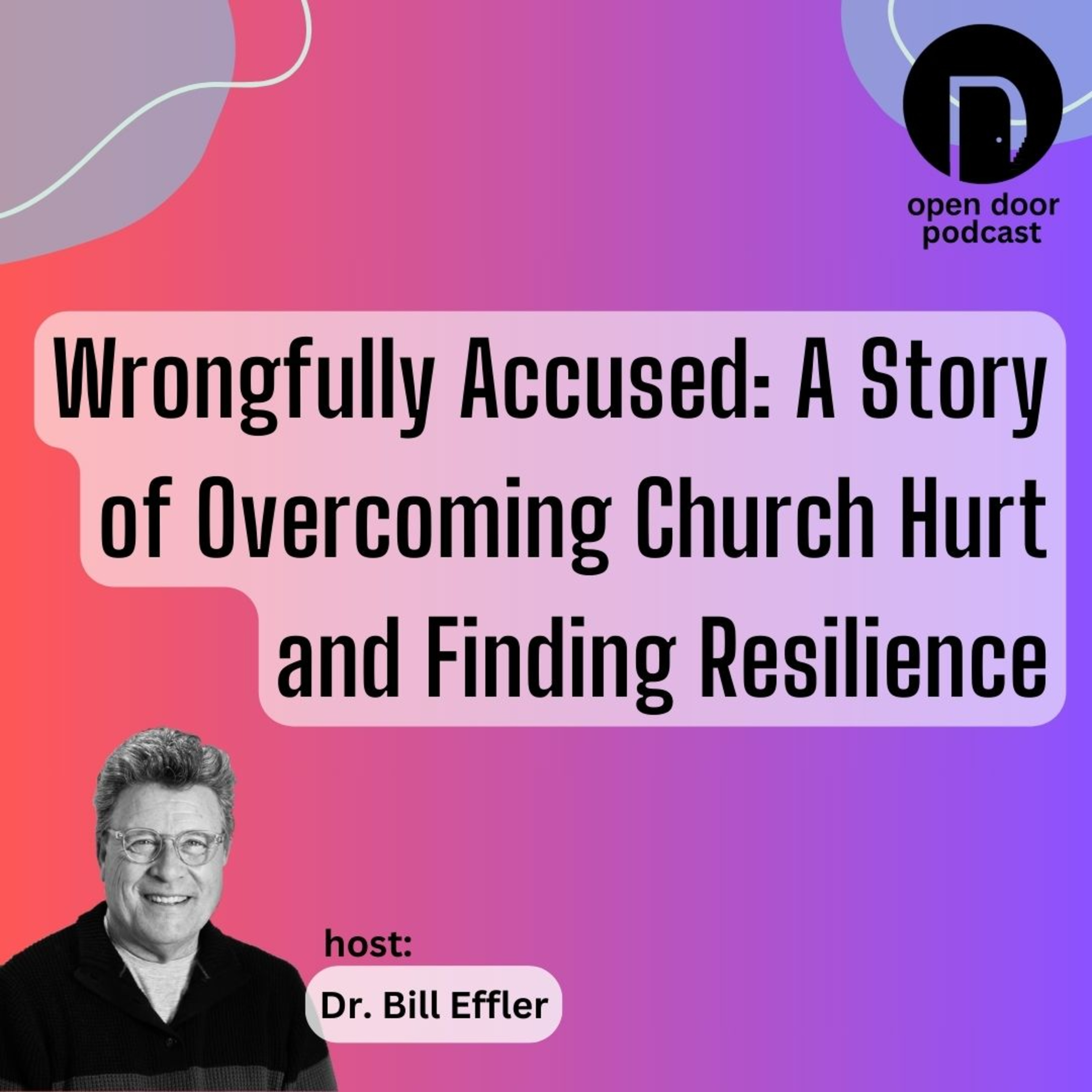 Wrongfully Accused: A Story of Overcoming Church Hurt and Finding Resilience episode artwork