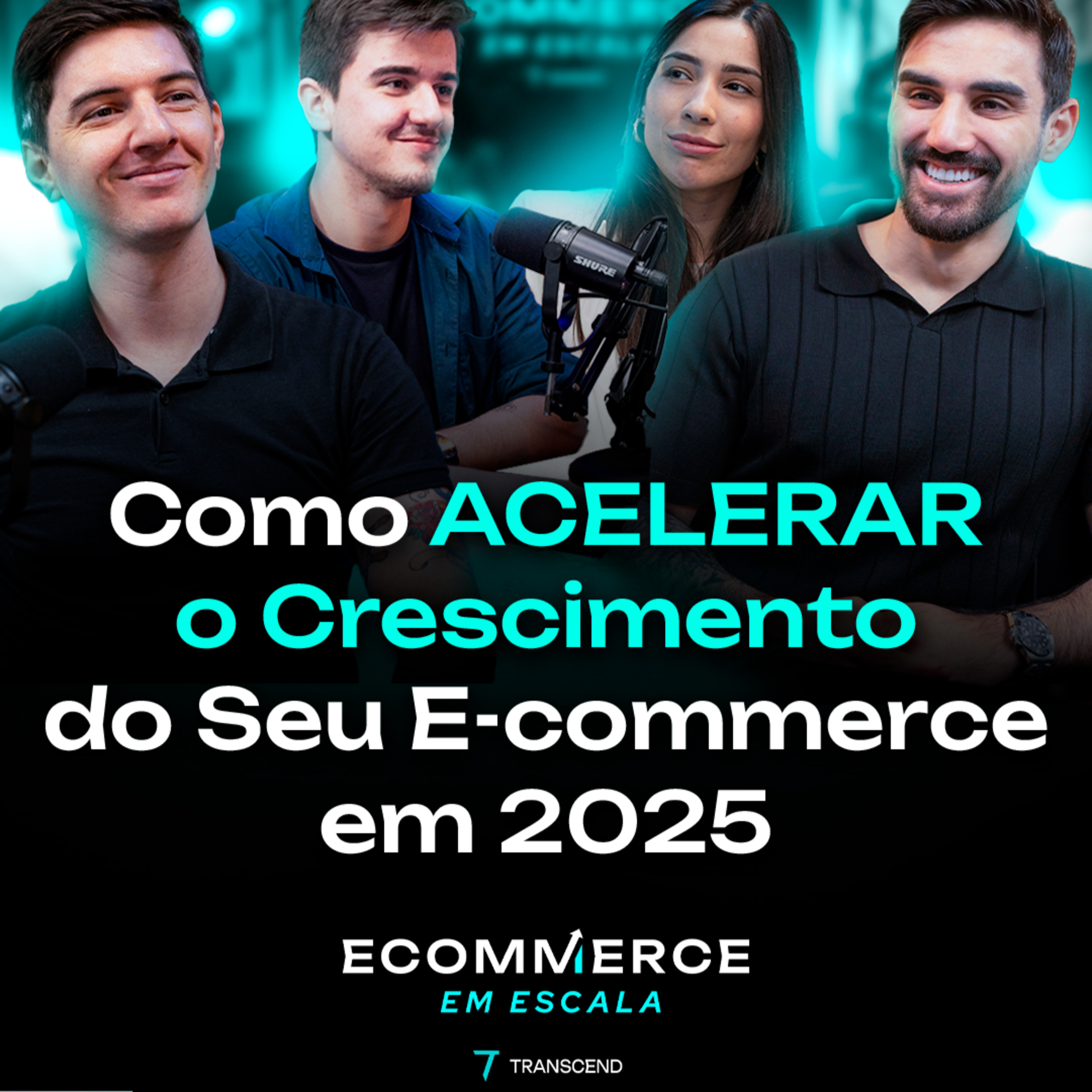 Como ACELERAR o Crescimento do Seu E-commerce em 2025 | E-commerce em Escala #11 episode artwork