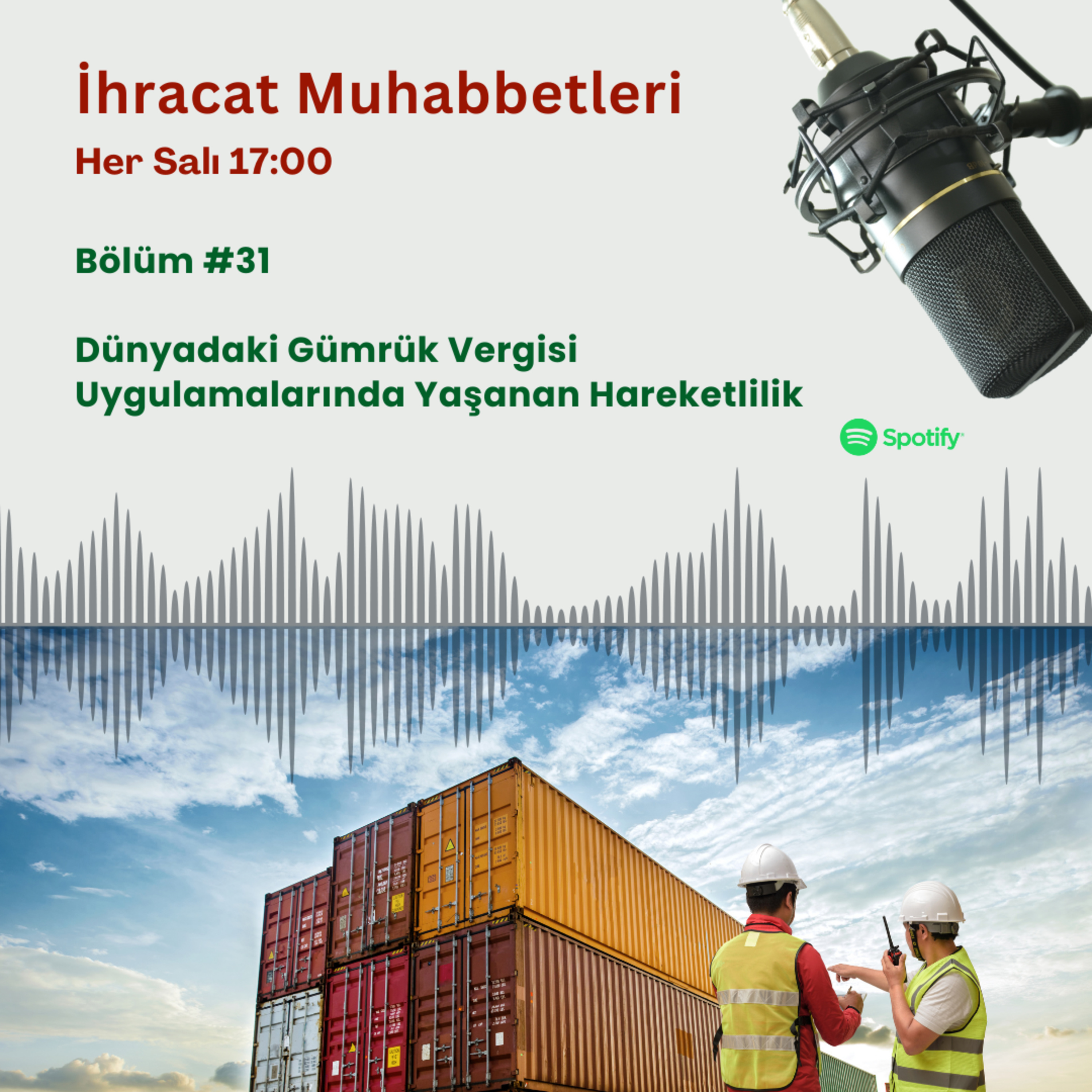 #31 Dünyadaki Gümrük Vergisi Uygulamalarında Yaşanan Hareketlilik episode artwork